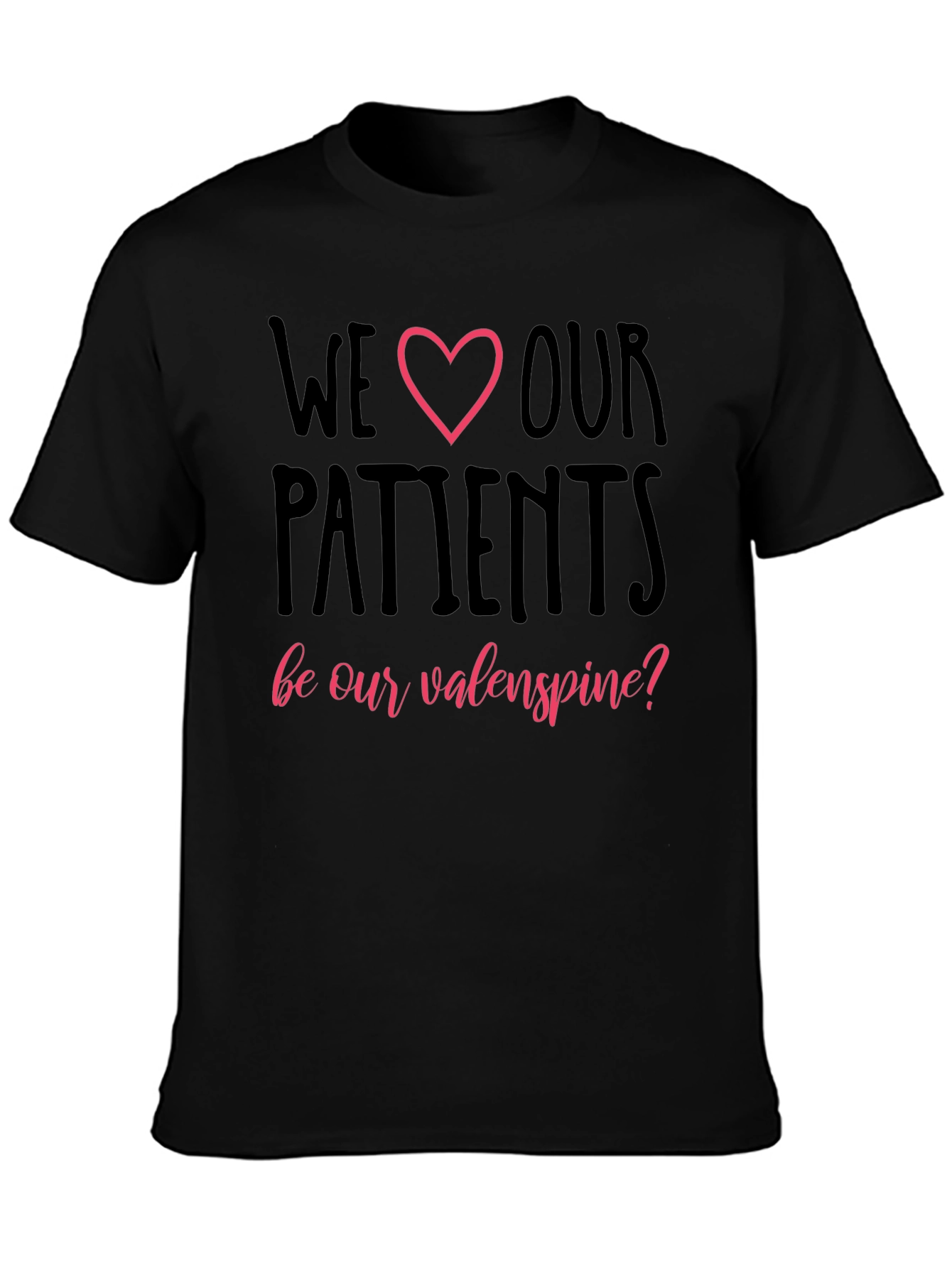 We Love Our Patients T-Shirt Valentines Day Tee