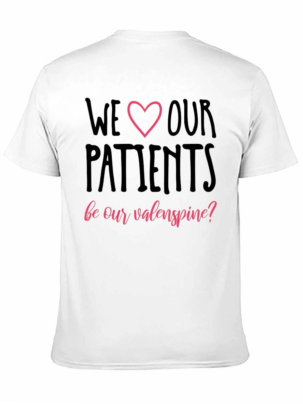 We Love Our Patients T-Shirt Valentines Day Tee