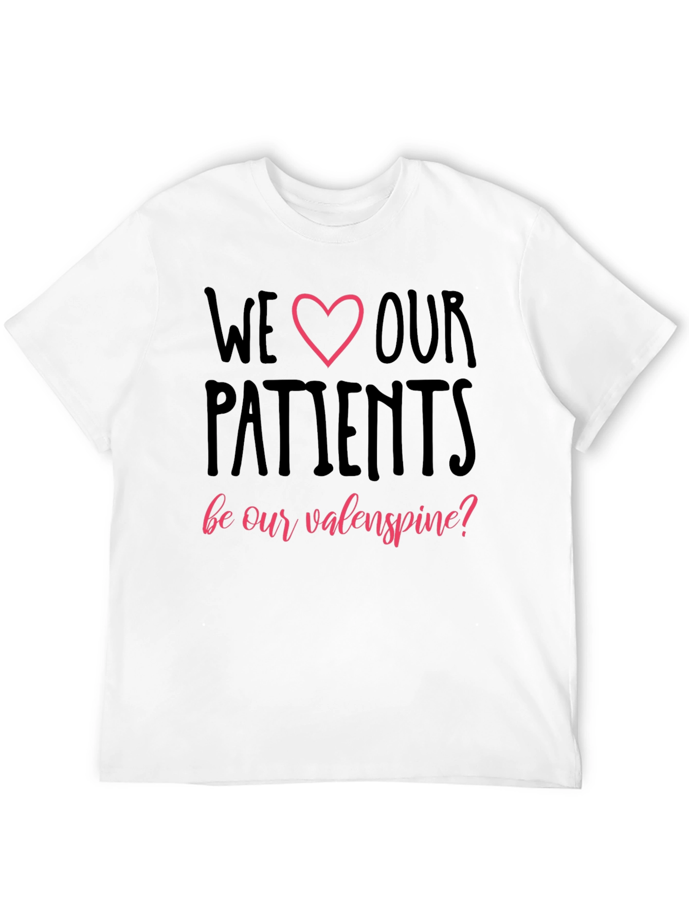We Love Our Patients T-Shirt Valentines Day Tee