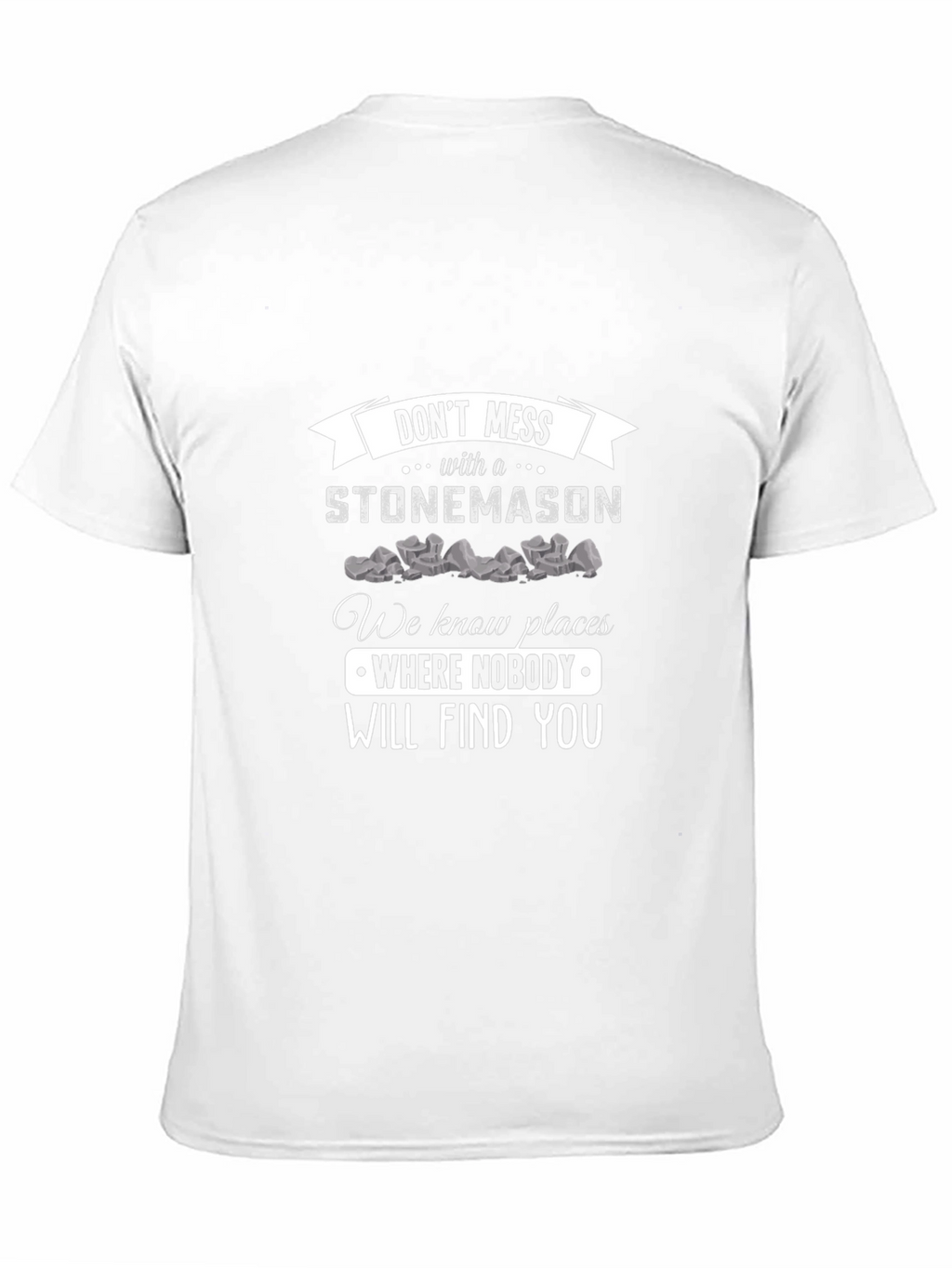 Stonemason Graphic Tee - Dont Mess With a Stonemason