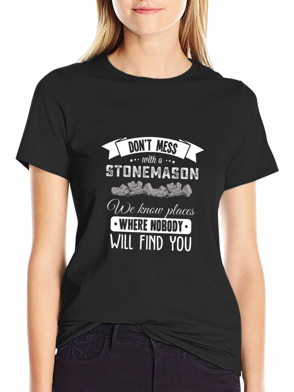 Stonemason Graphic Tee - Dont Mess With a Stonemason