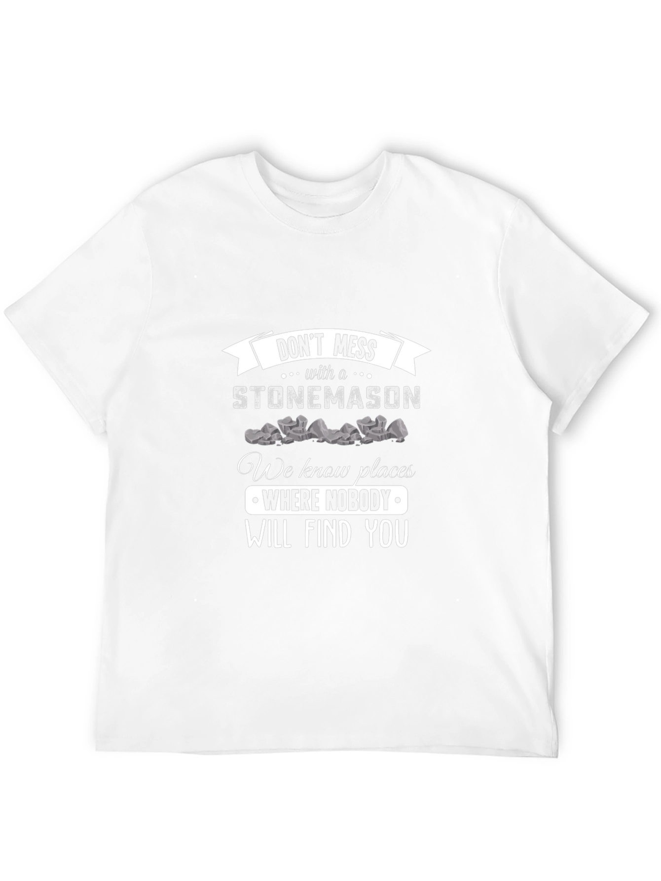 Stonemason Graphic Tee - Dont Mess With a Stonemason