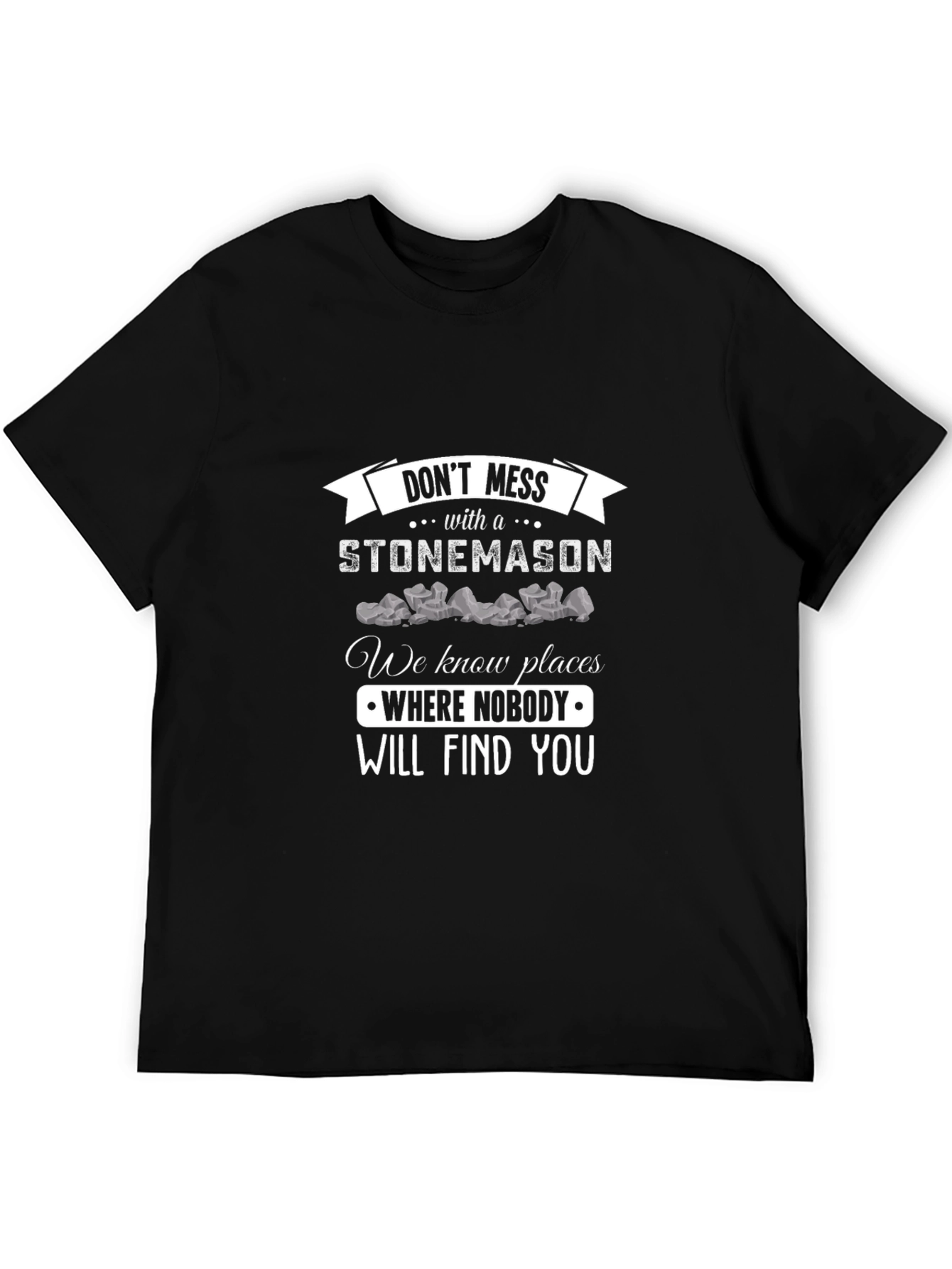 Stonemason Graphic Tee - Dont Mess With a Stonemason