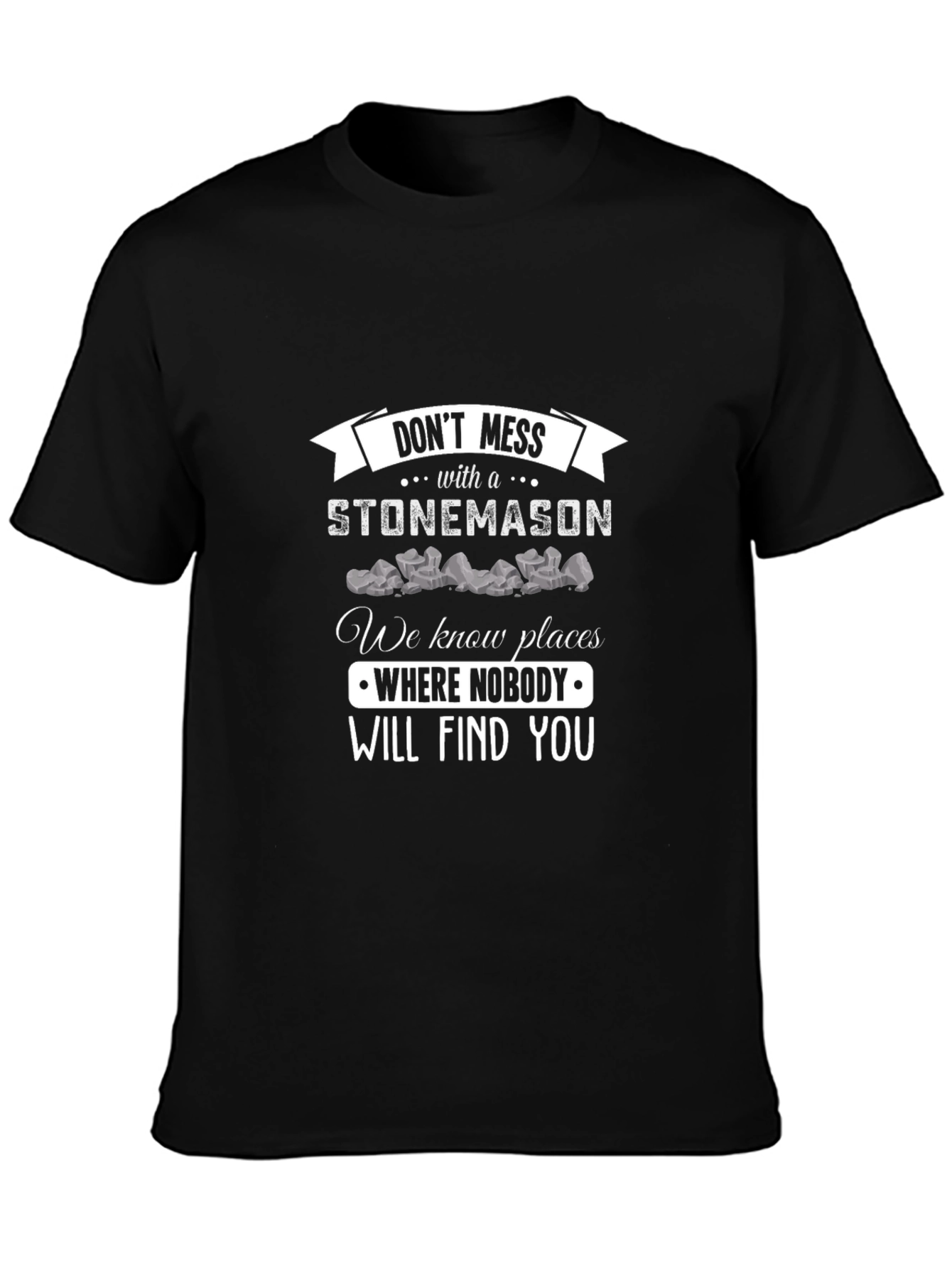 Stonemason Graphic Tee - Dont Mess With a Stonemason