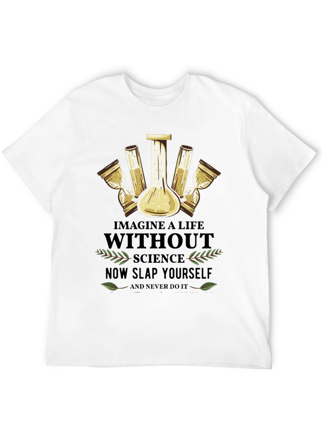 Science T-Shirt: Imagine a Life Without Science