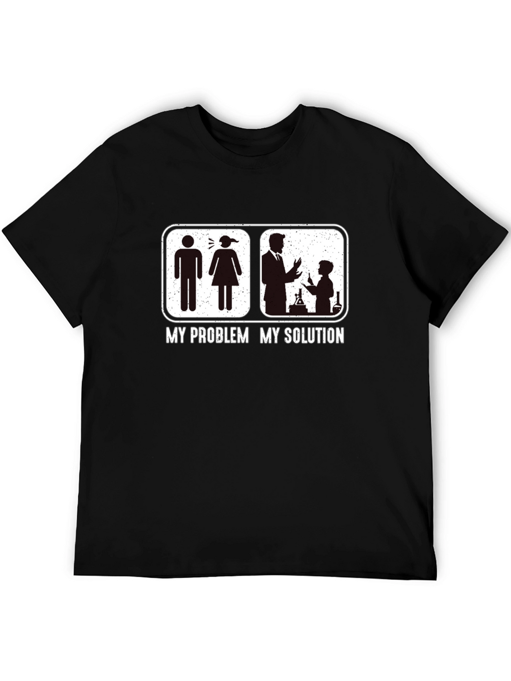 My Problem My Solution Science T-Shirt