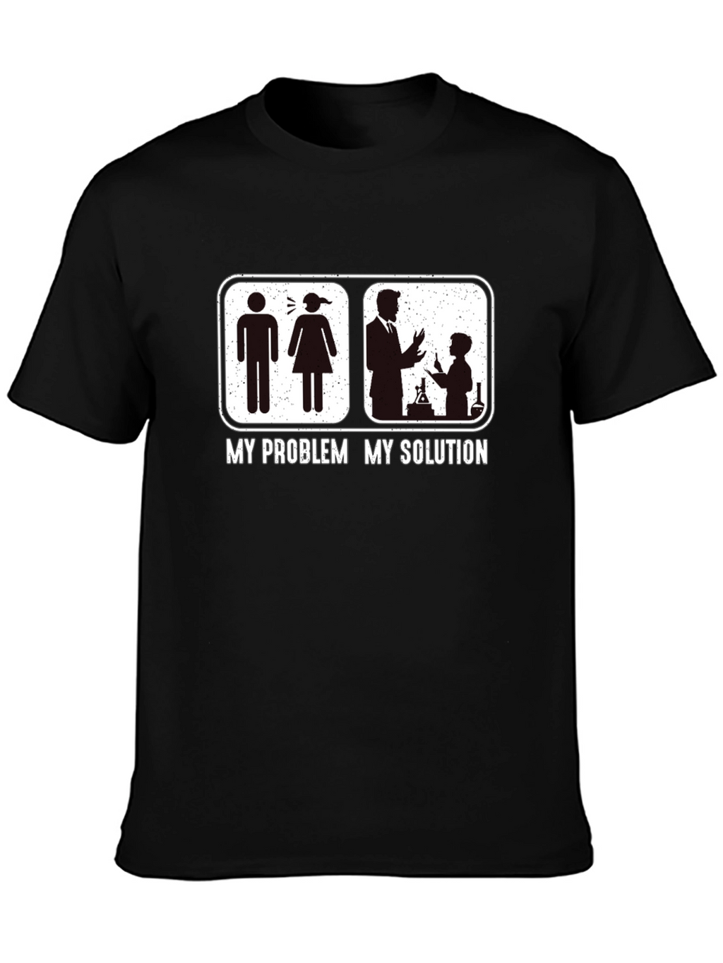 My Problem My Solution Science T-Shirt