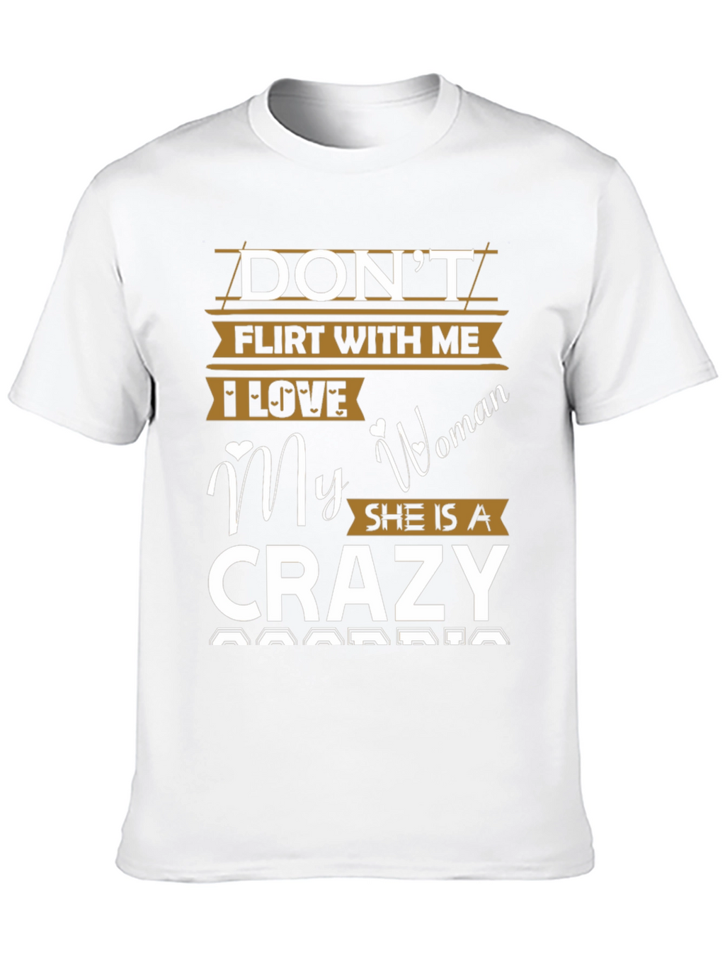 Dont Flirt With Me Crazy Woman Graphic Tee