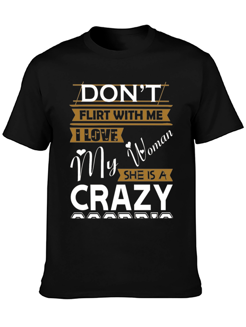 Dont Flirt With Me Crazy Woman Graphic Tee