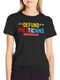 Defund Politicians Graphic Tee