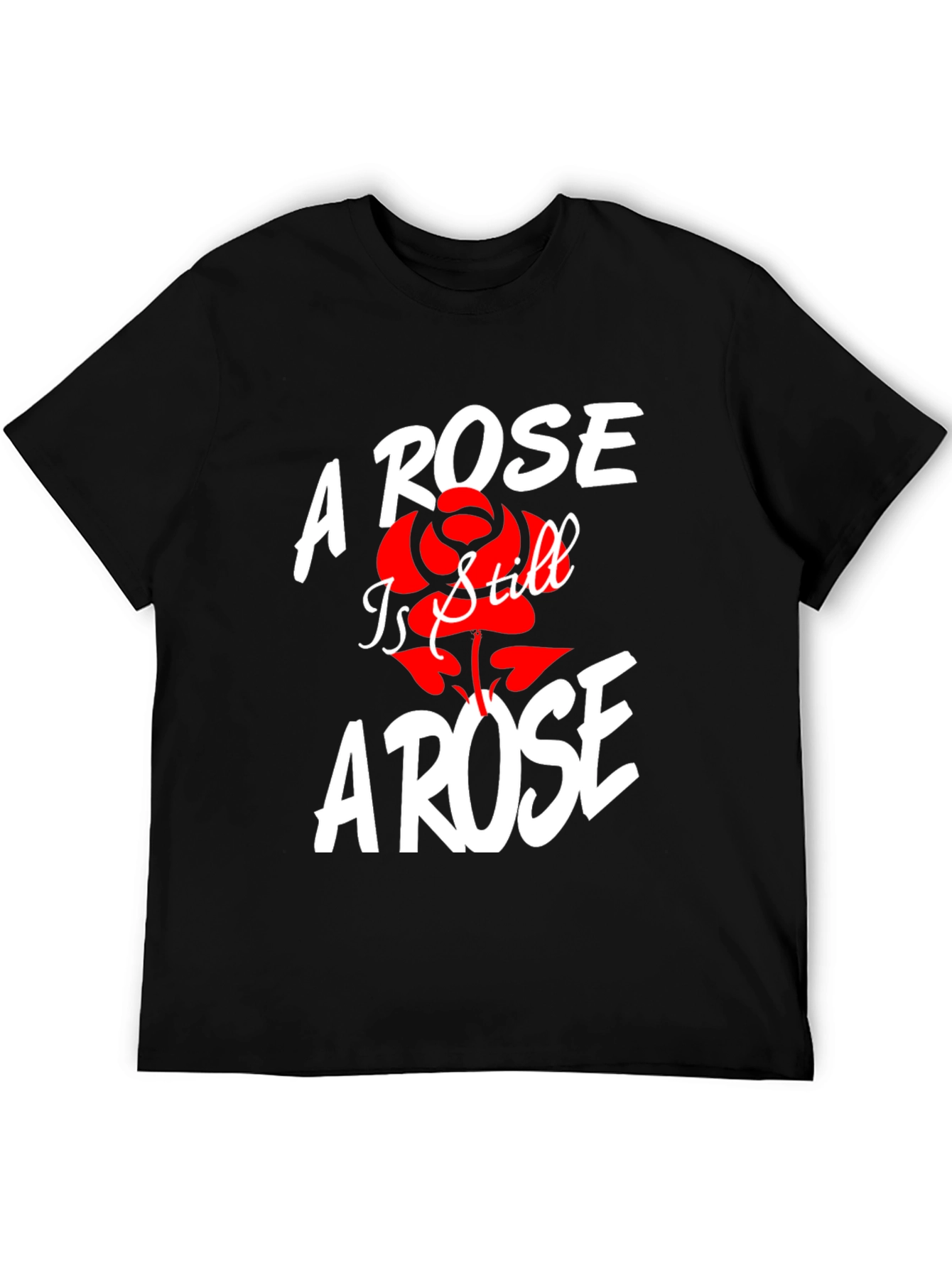 A Rose Is Still A Rose T-Shirt