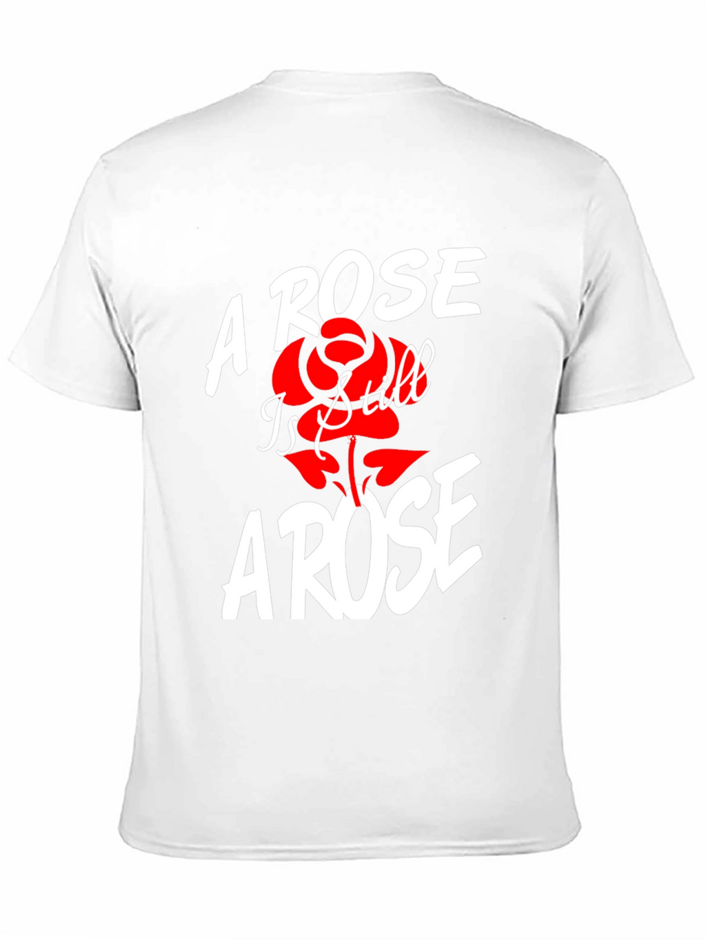 A Rose Is Still A Rose T-Shirt