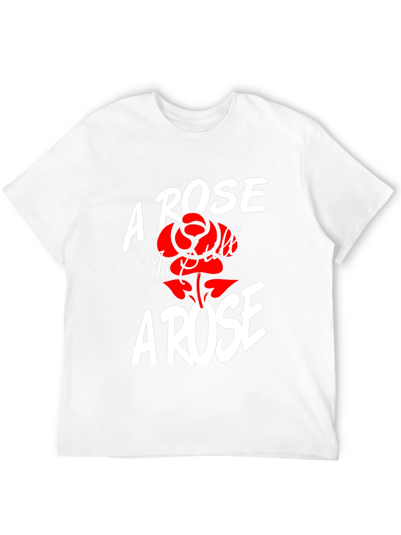 A Rose Is Still A Rose T-Shirt