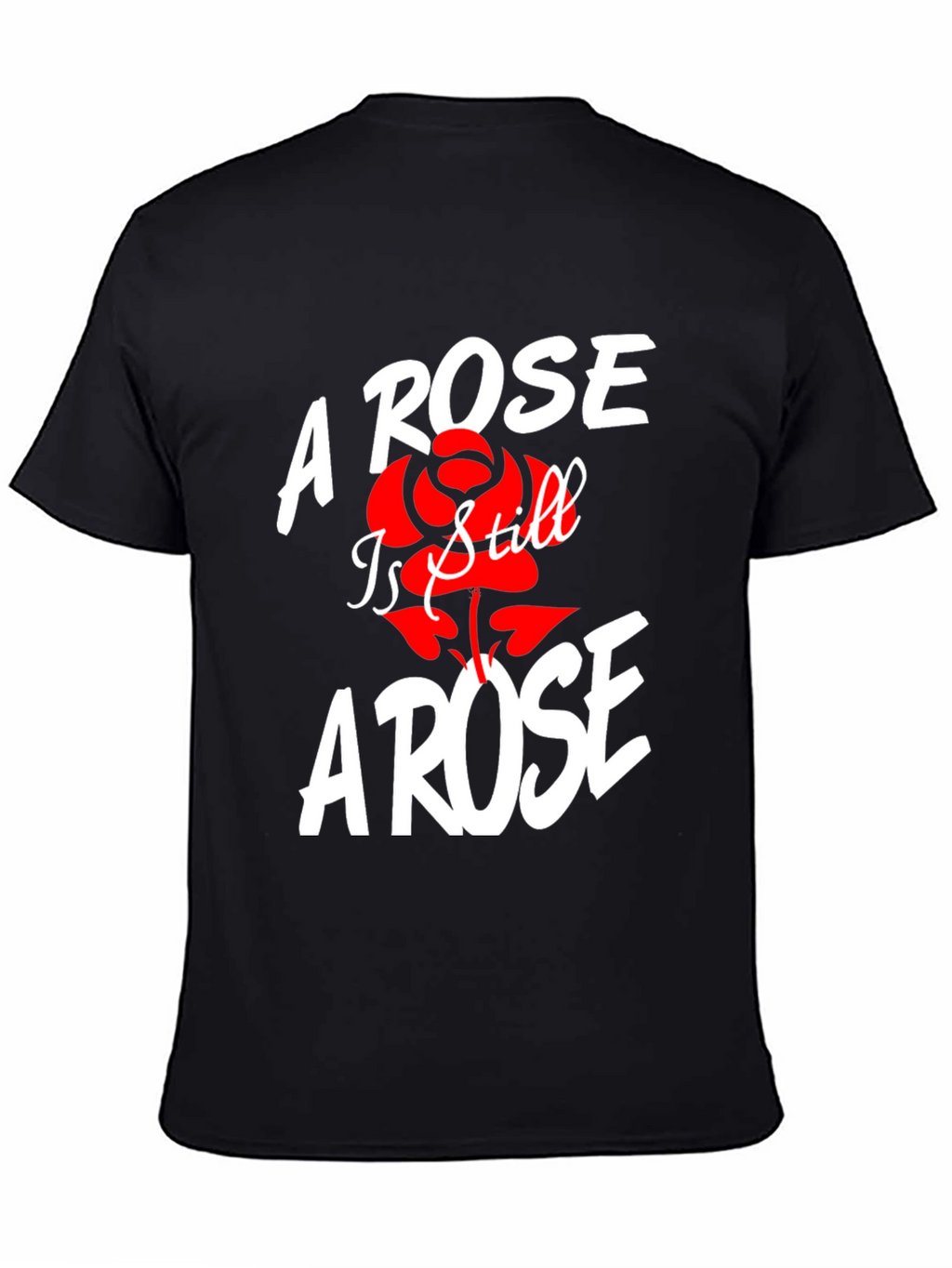 A Rose Is Still A Rose T-Shirt