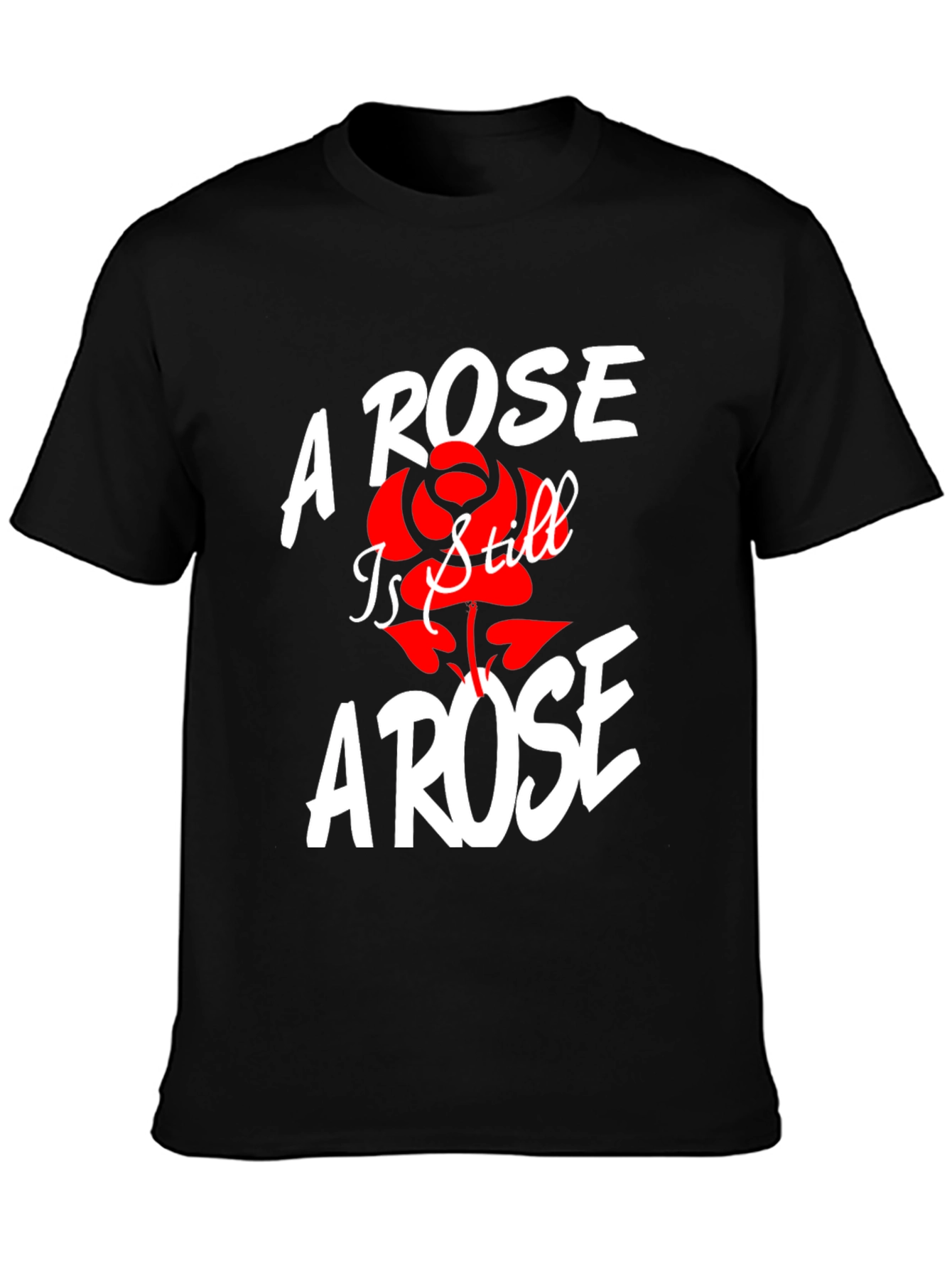 A Rose Is Still A Rose T-Shirt