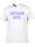 Dirtbag Diva Graphic T-Shirt - Casual & Fun