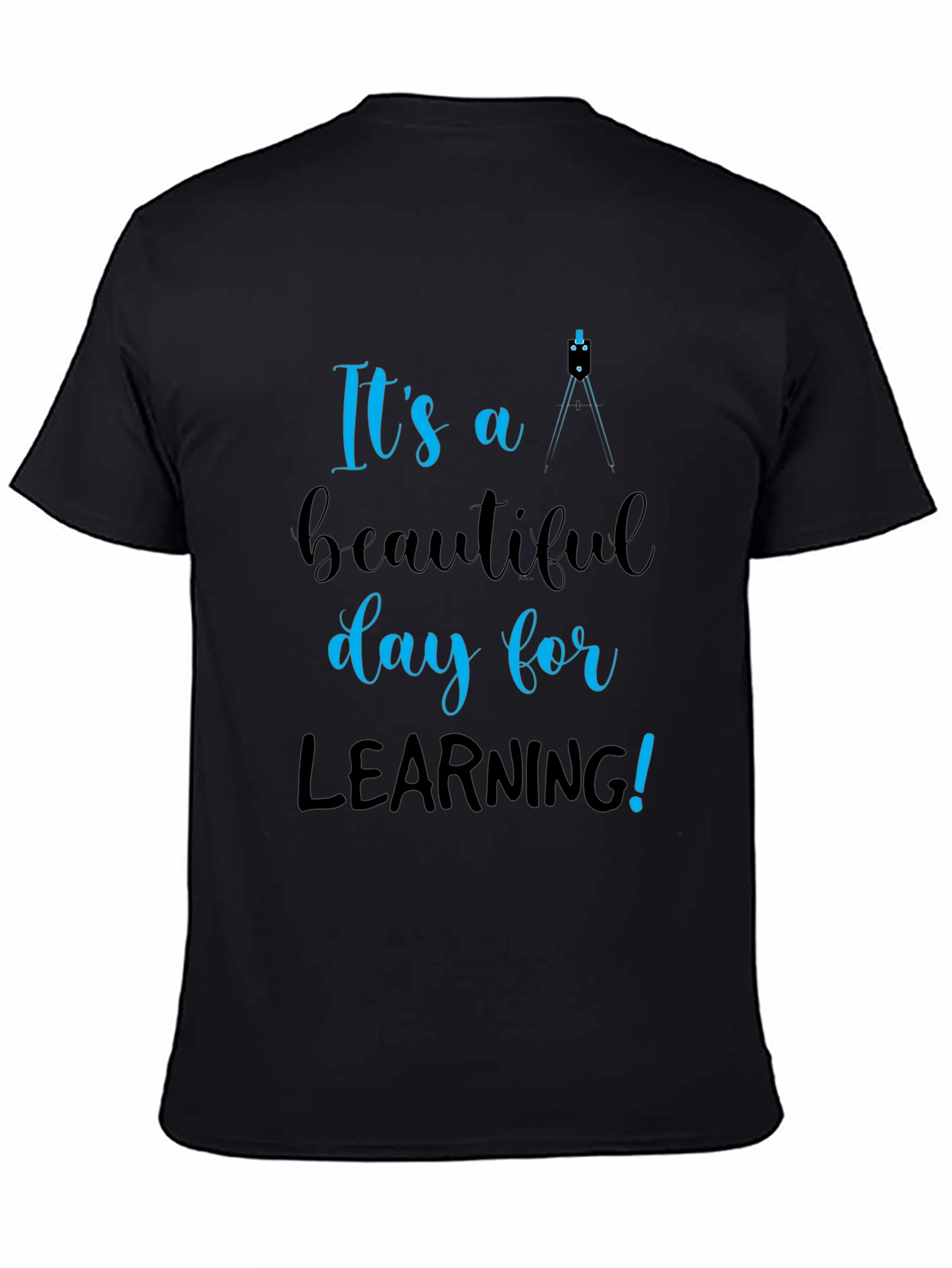 Its a Beautiful Day for Learning T-Shirt