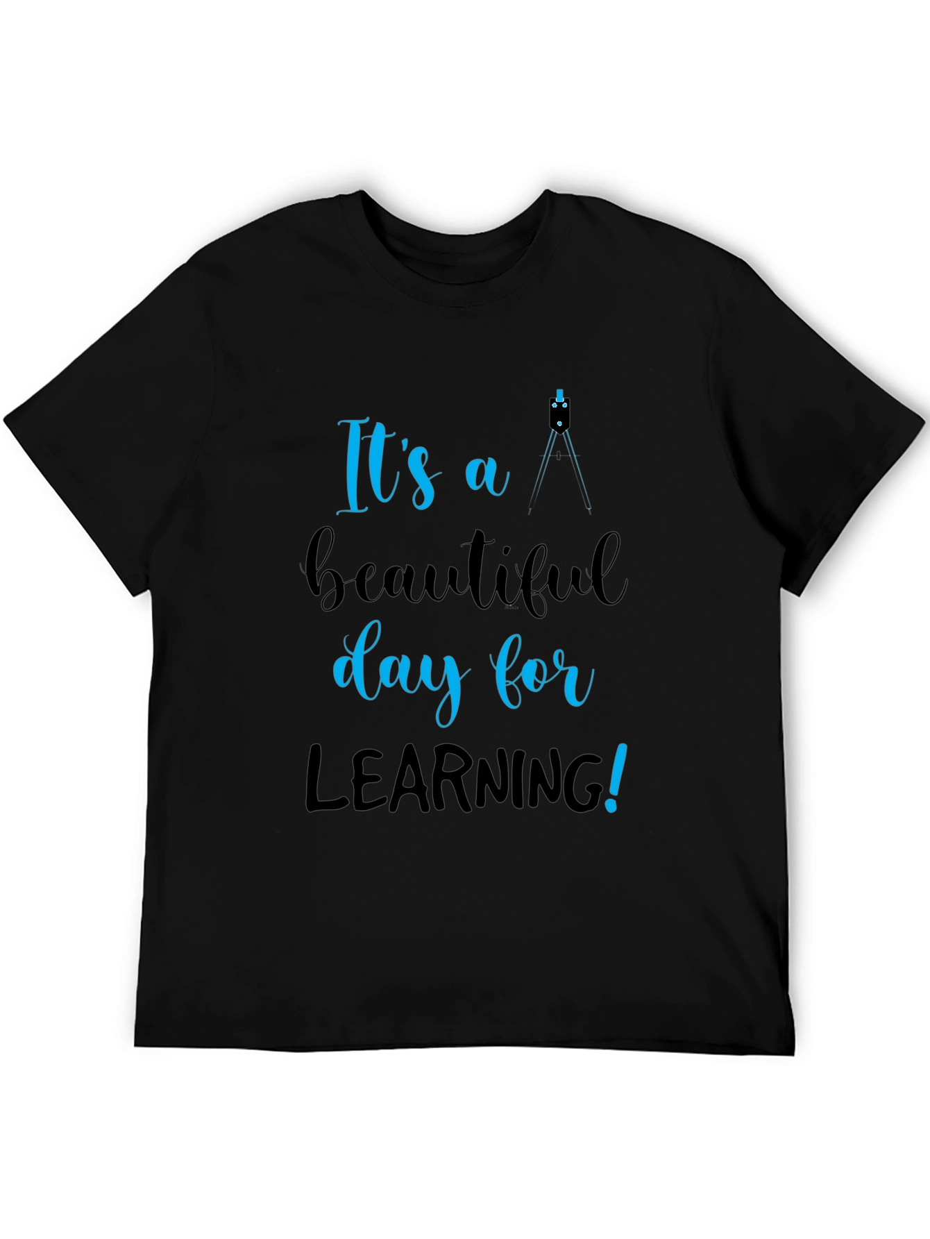Its a Beautiful Day for Learning T-Shirt
