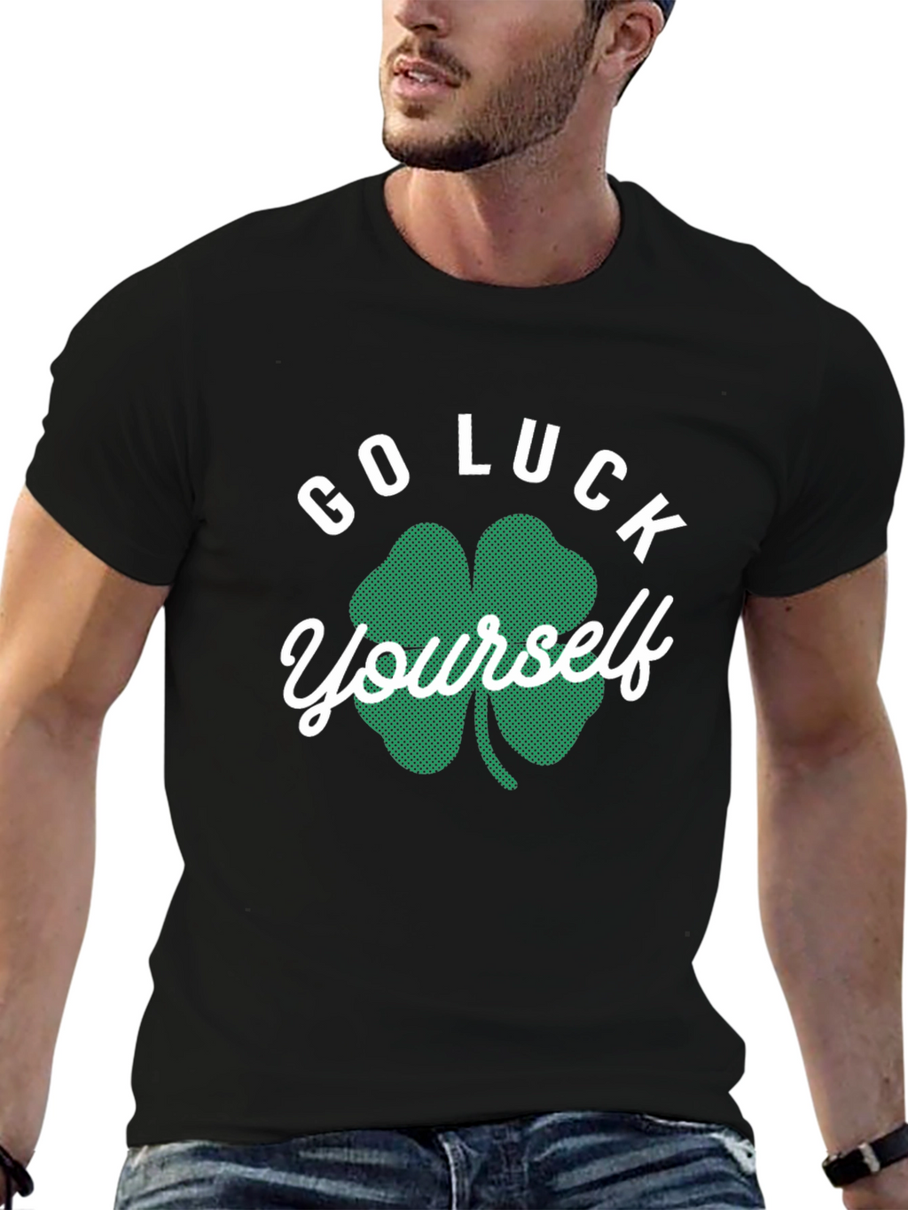 Go Luck Yourself St. Patricks Day T-Shirt