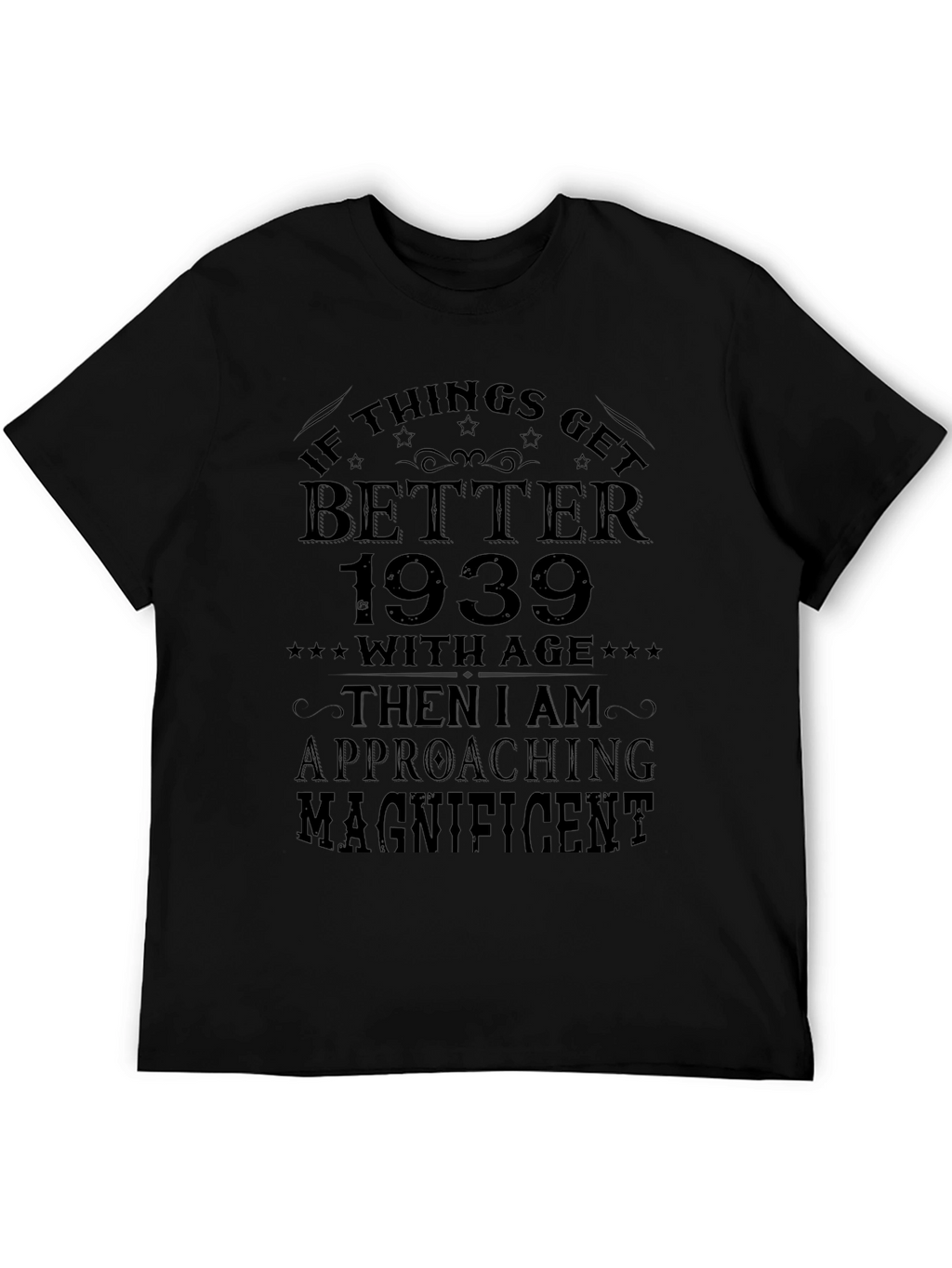 1939 Better With Age T-Shirt