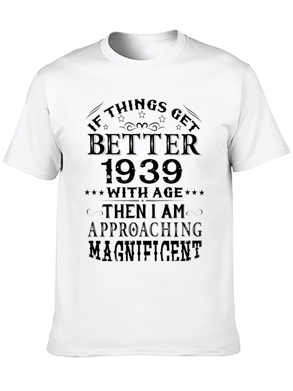 1939 Better With Age T-Shirt