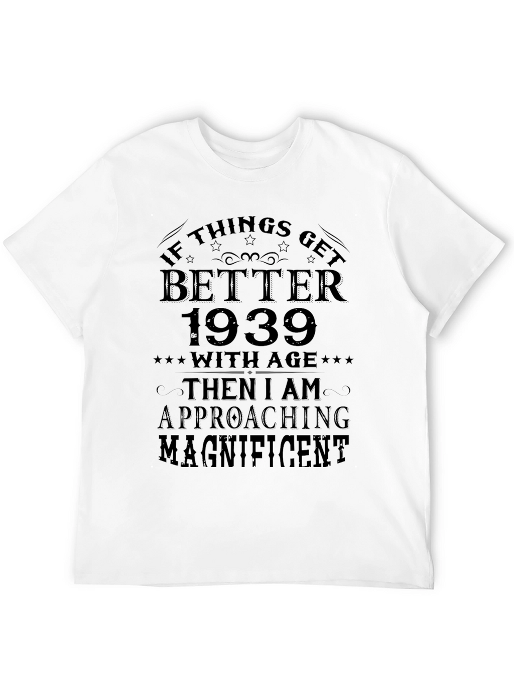 1939 Better With Age T-Shirt