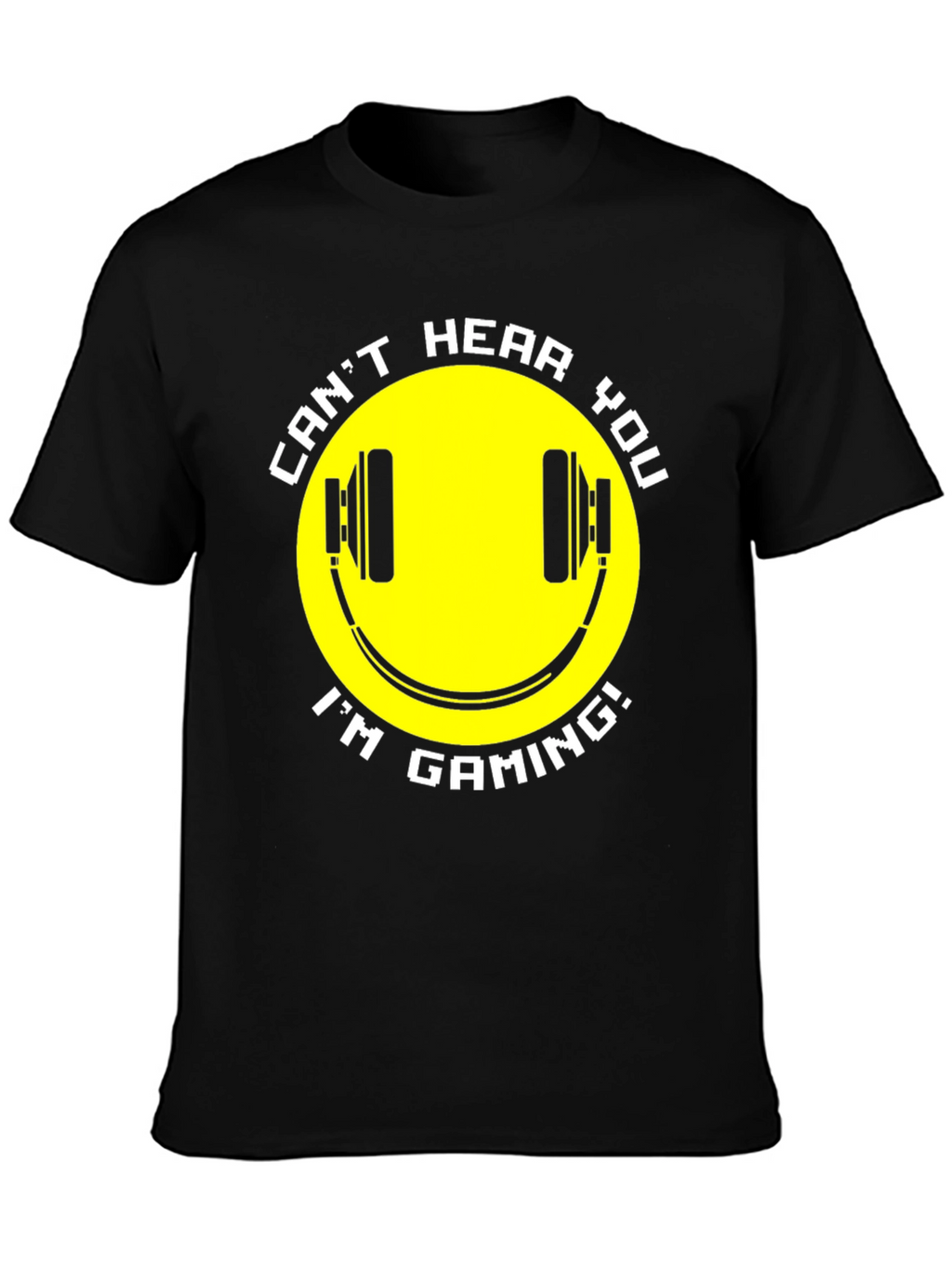 Gaming T-Shirt - Cant Hear You Im Gaming!