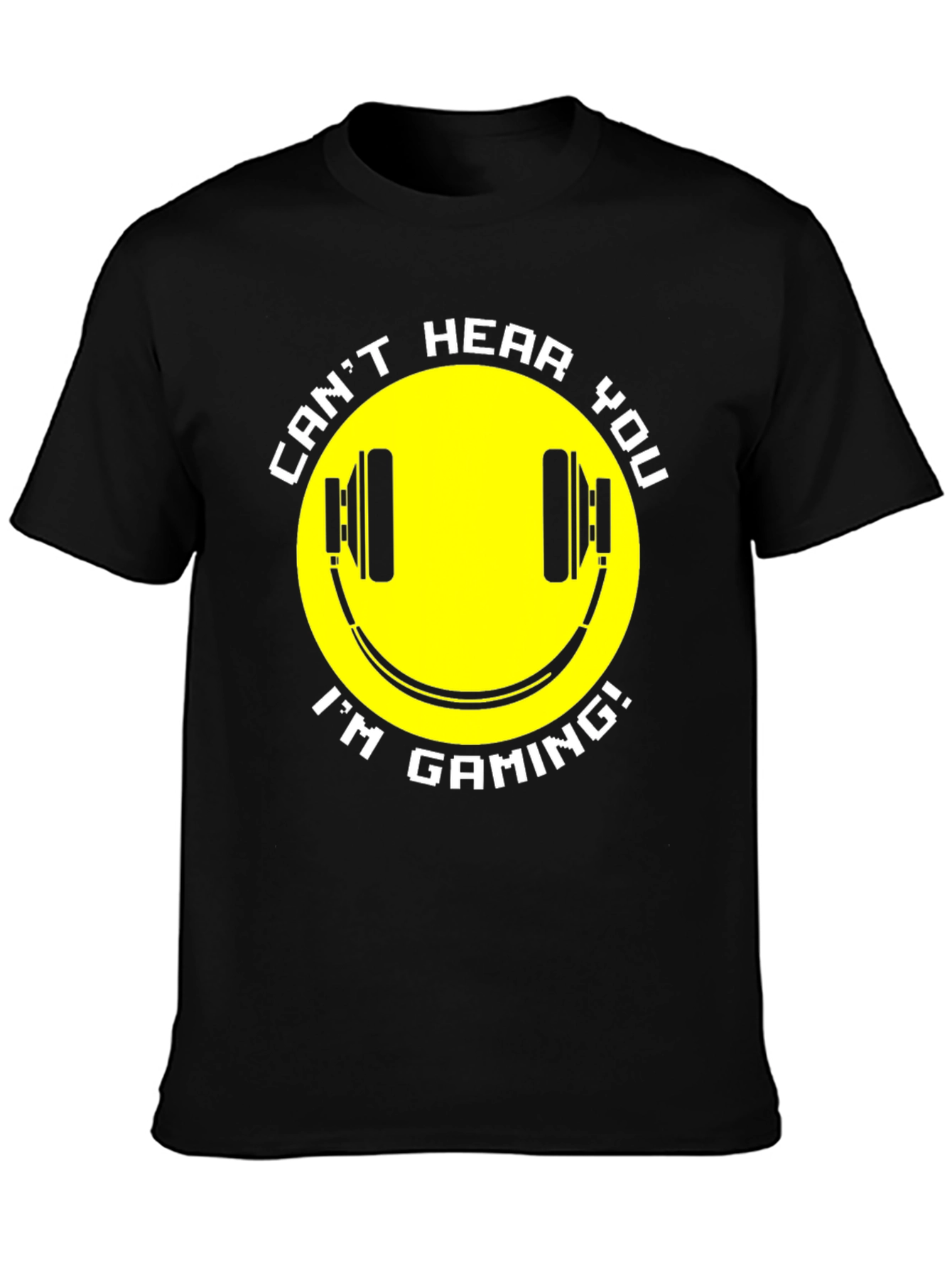 Gaming T-Shirt - Cant Hear You Im Gaming!