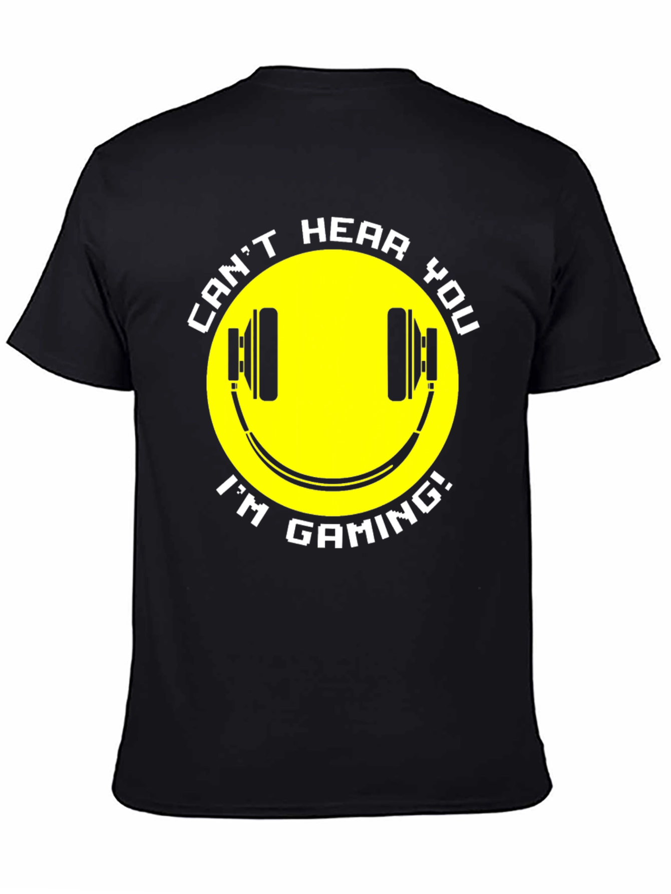 Gaming T-Shirt - Cant Hear You Im Gaming!