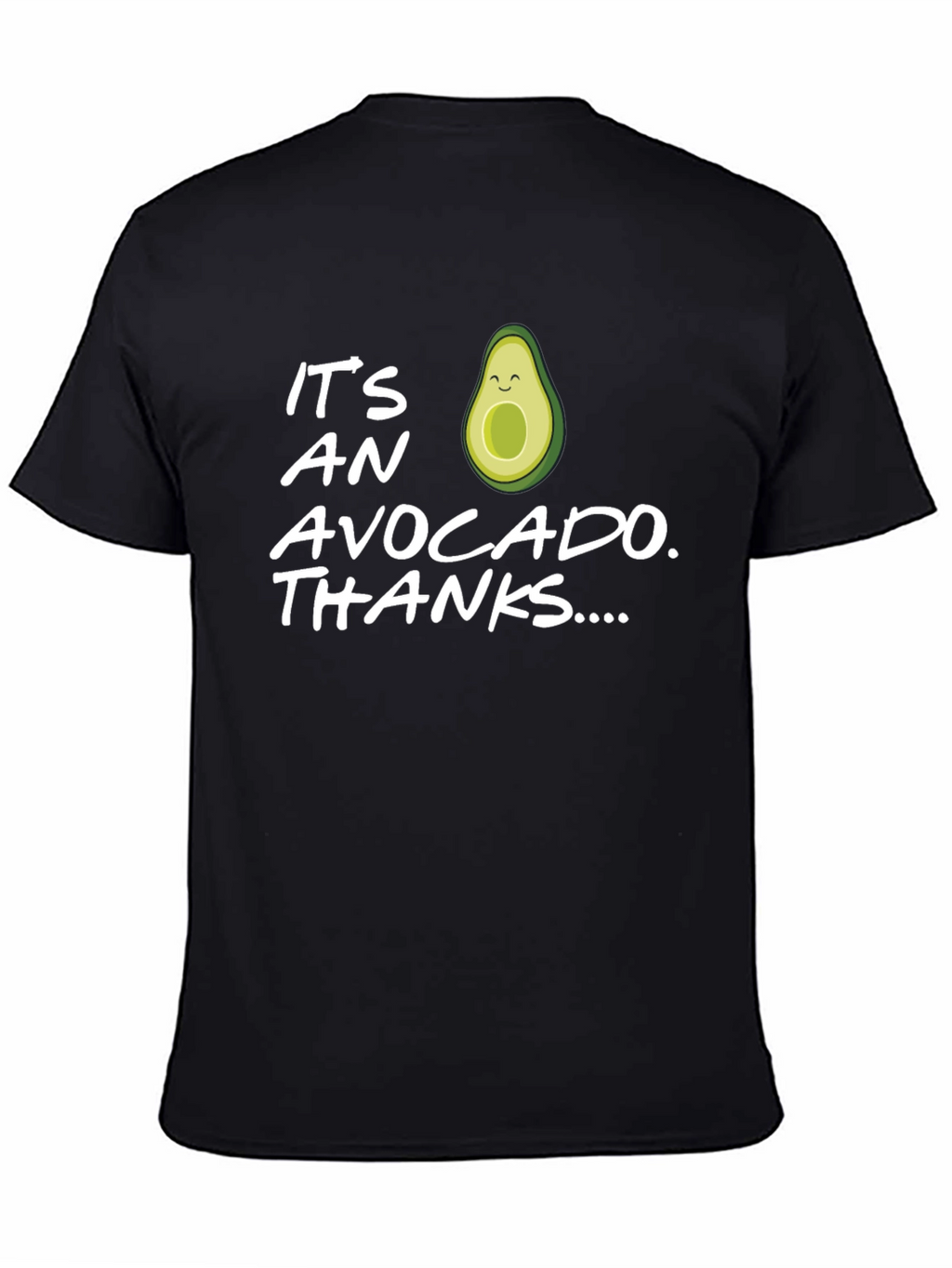 Funny Avocado T-Shirt - Its an Avocado Thanks