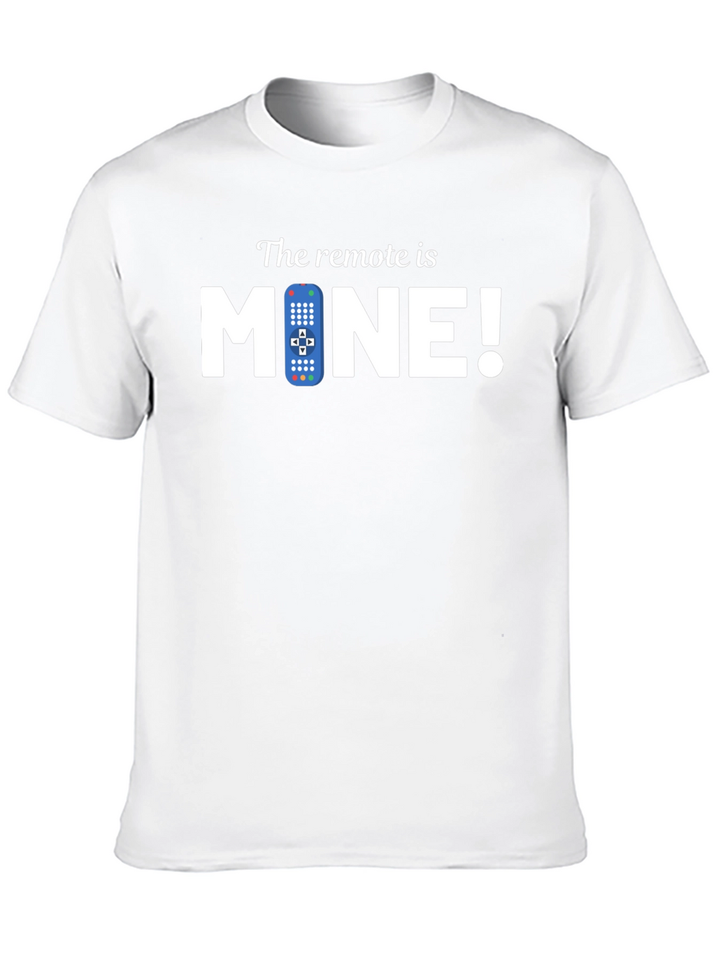 The Remote is Mine! Graphic Tee