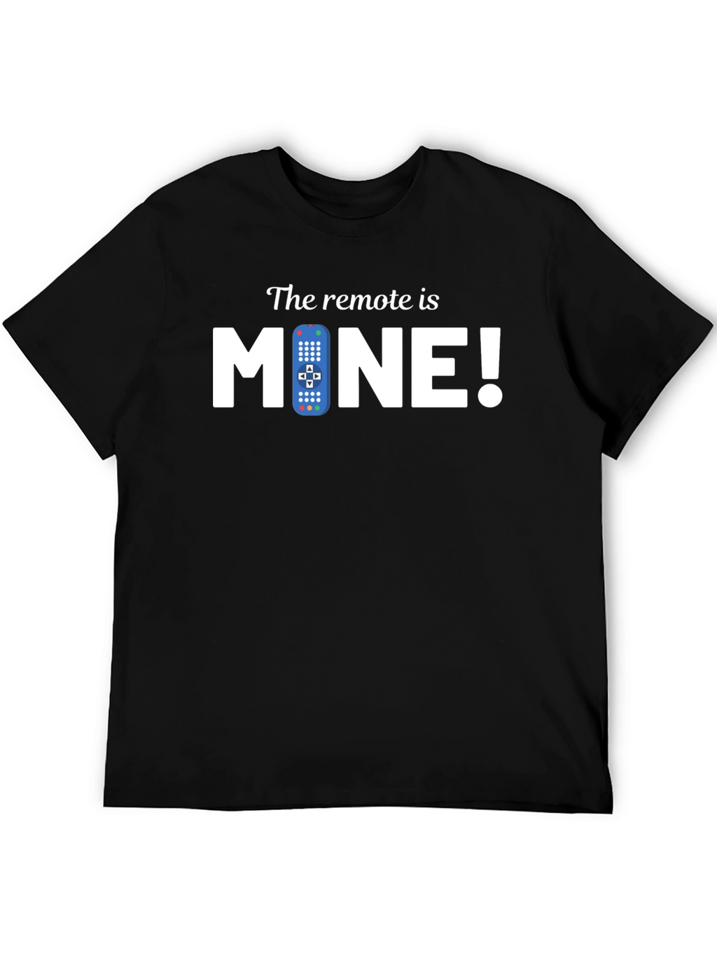 The Remote is Mine! Graphic Tee