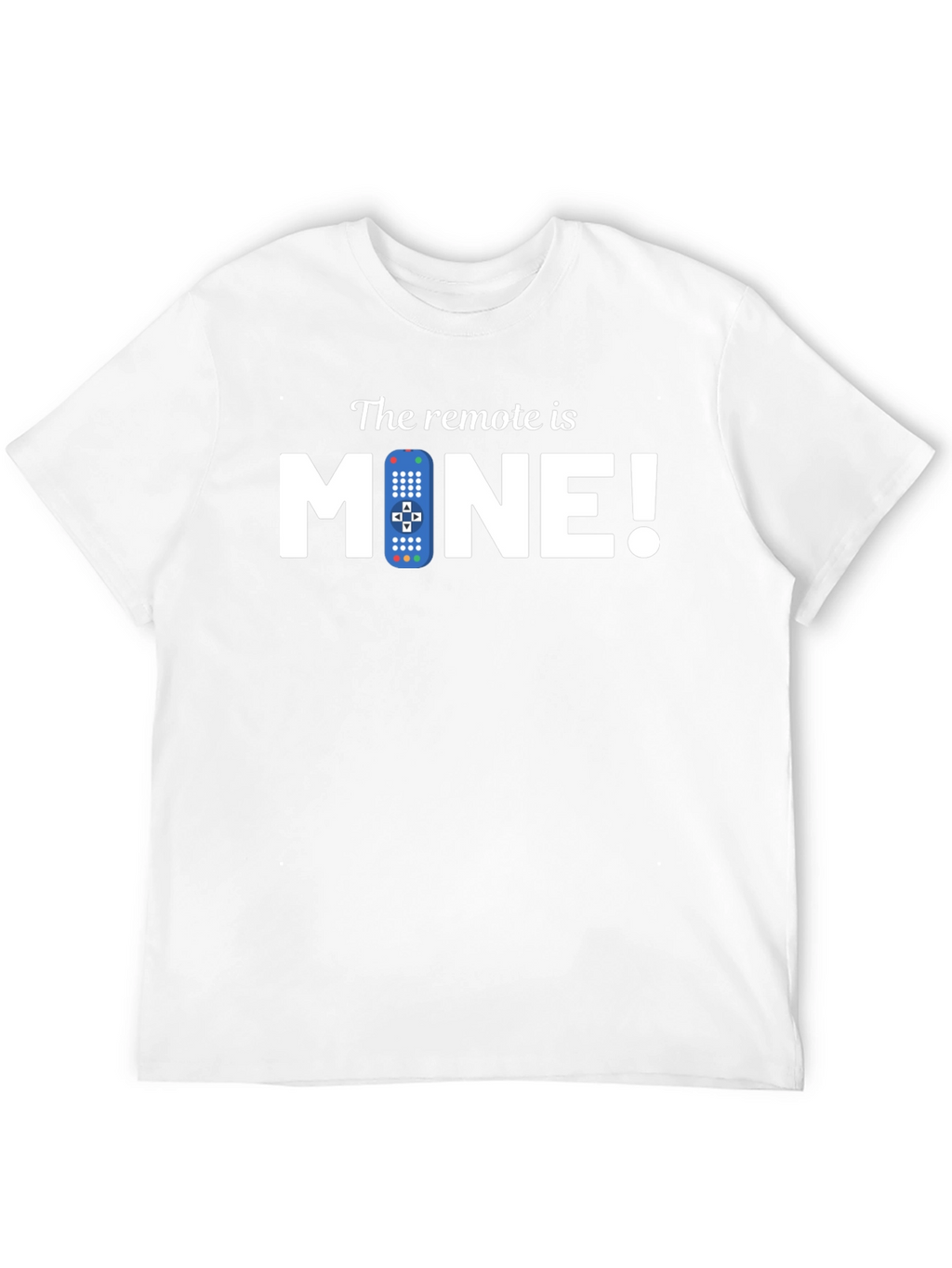 The Remote is Mine! Graphic Tee