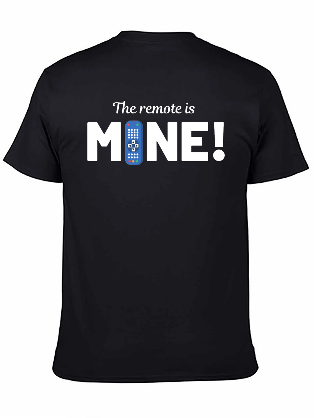 The Remote is Mine! Graphic Tee