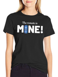 The Remote is Mine! Graphic Tee