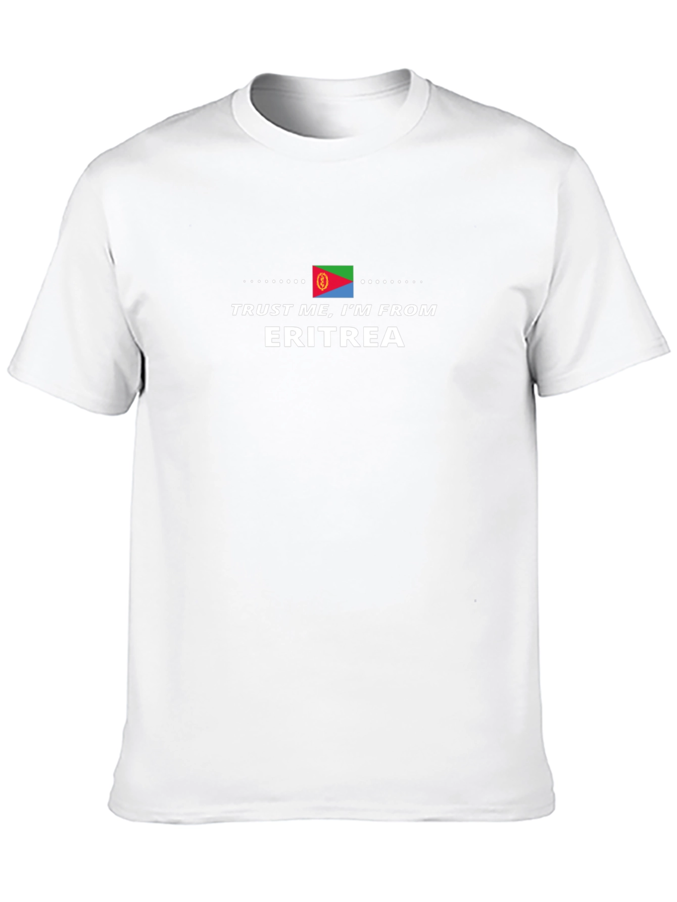 Trust Me Im From Eritrea T-Shirt