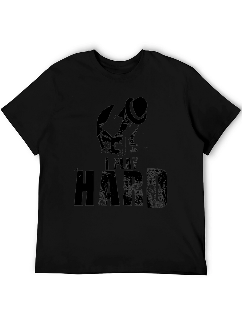 I Play Hard T-Shirt - Black