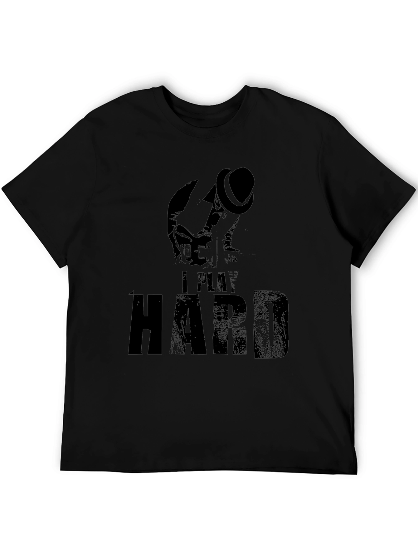 I Play Hard T-Shirt - Black