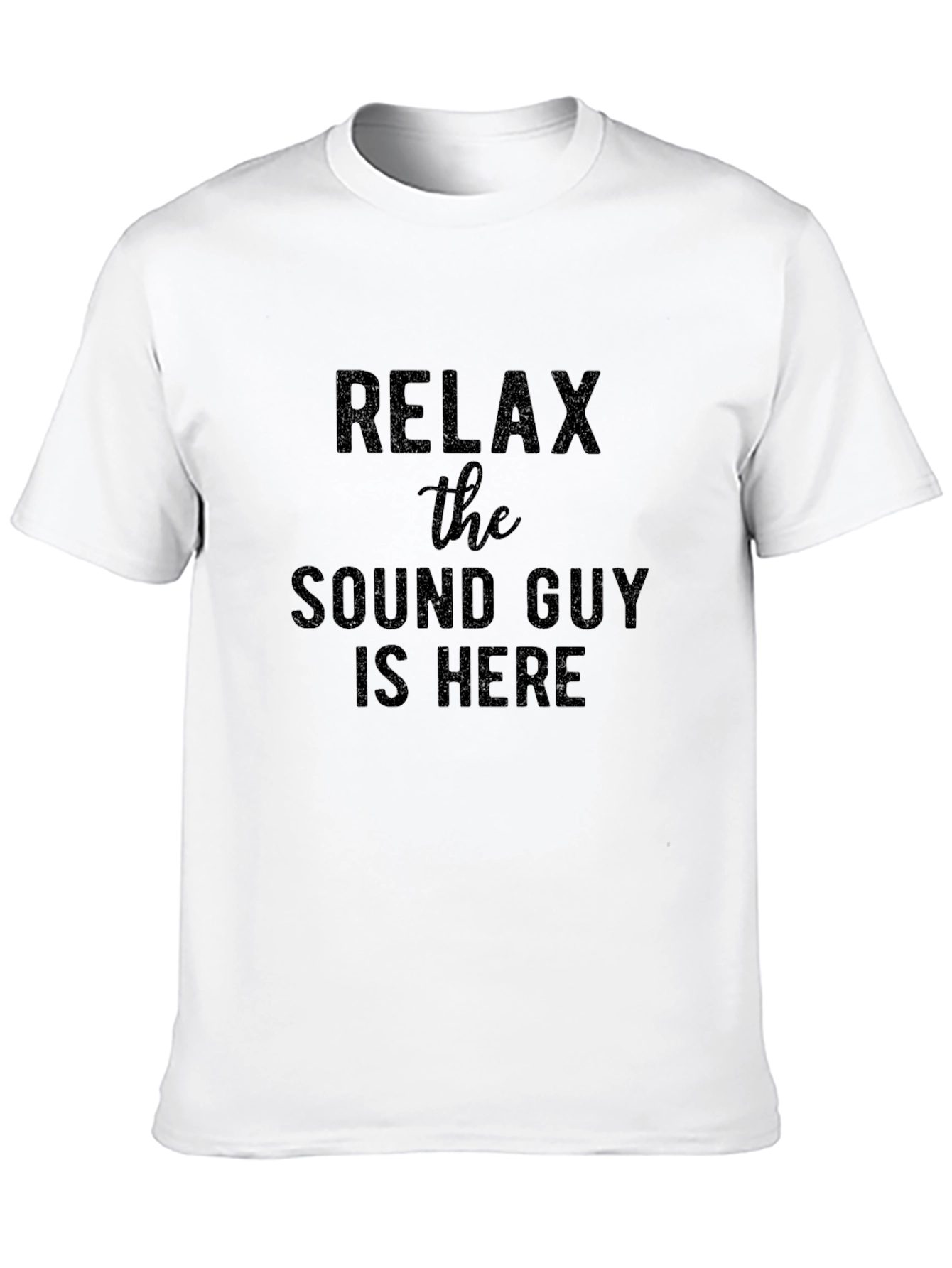 Relax The Sound Guy Is Here! Novelty T-Shirt