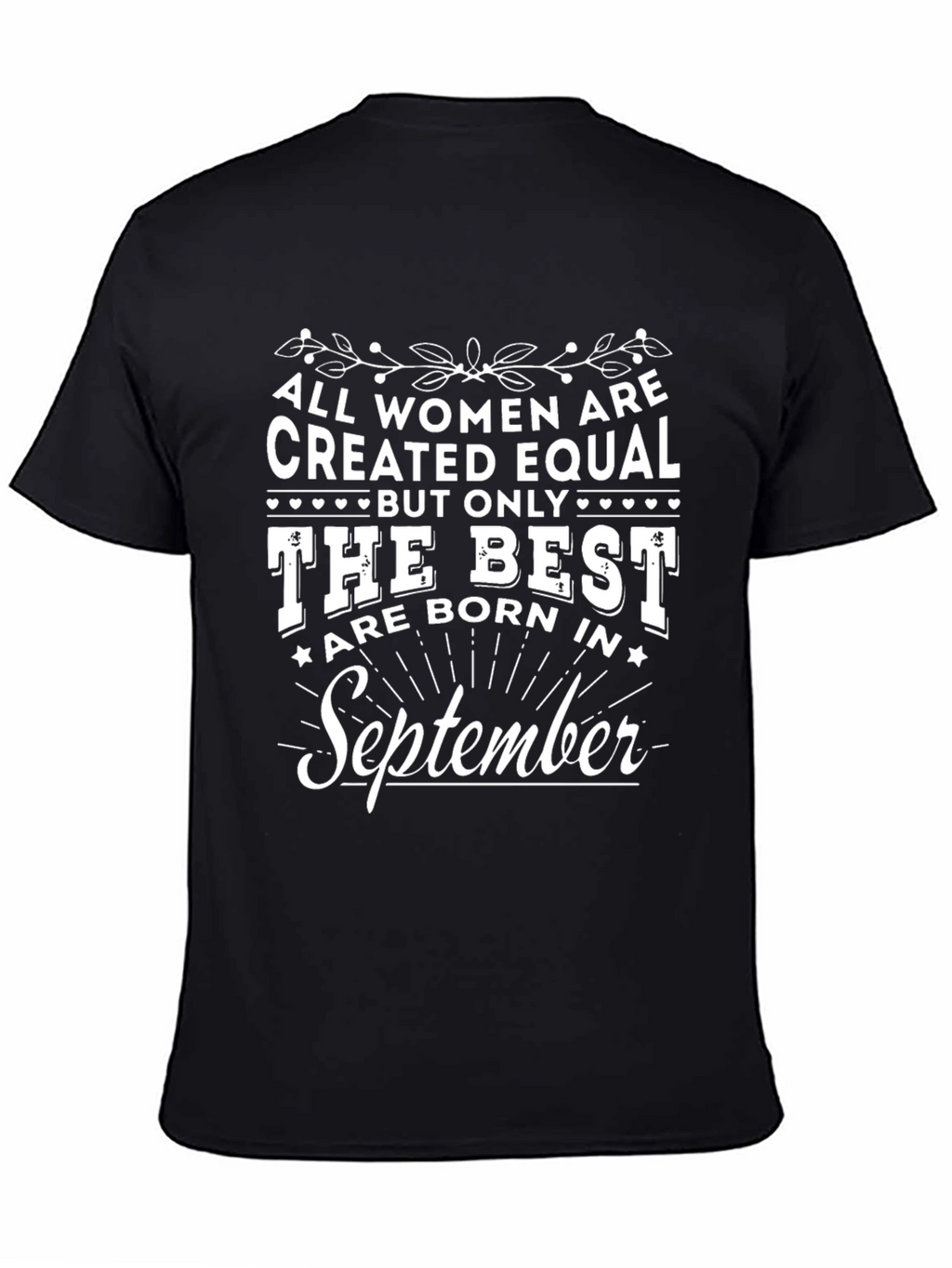 September Birthday T-Shirt - All Women are Equal