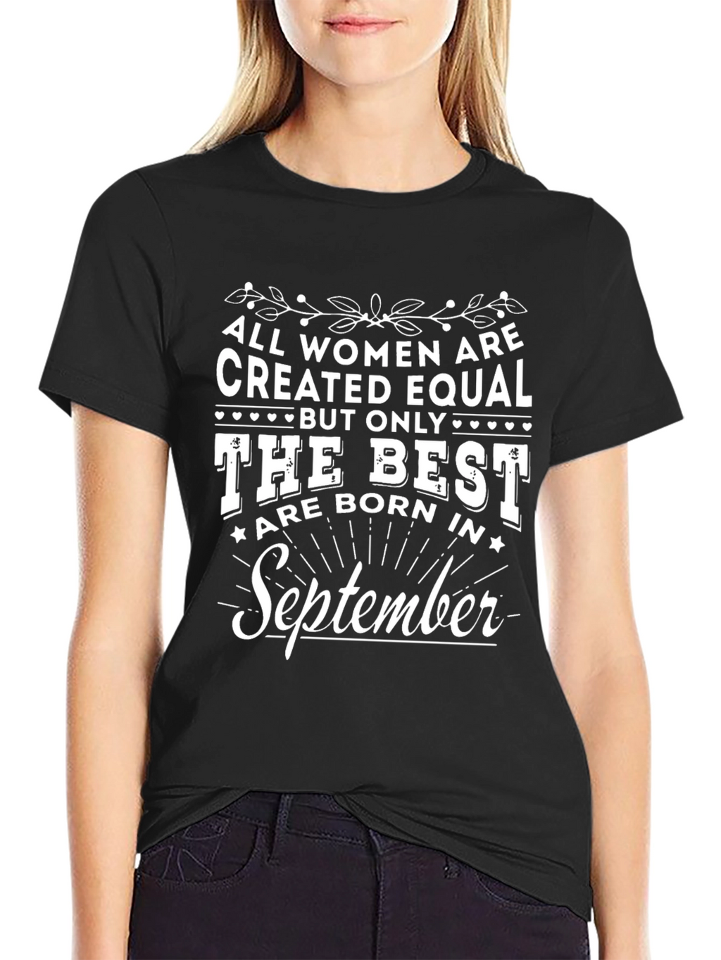 September Birthday T-Shirt - All Women are Equal