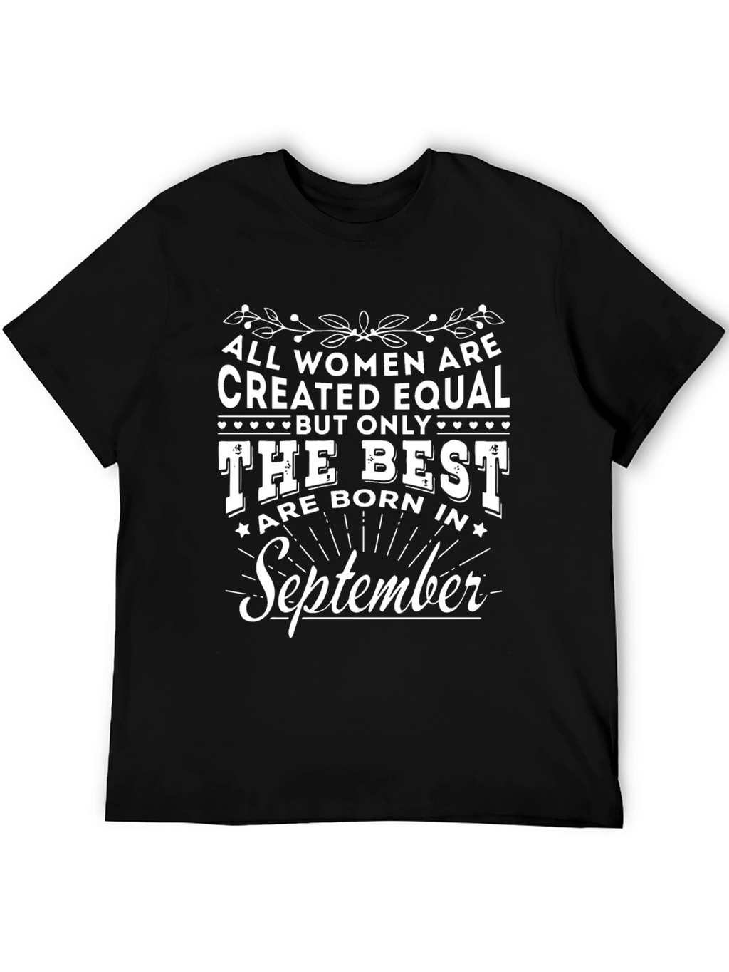 September Birthday T-Shirt - All Women are Equal