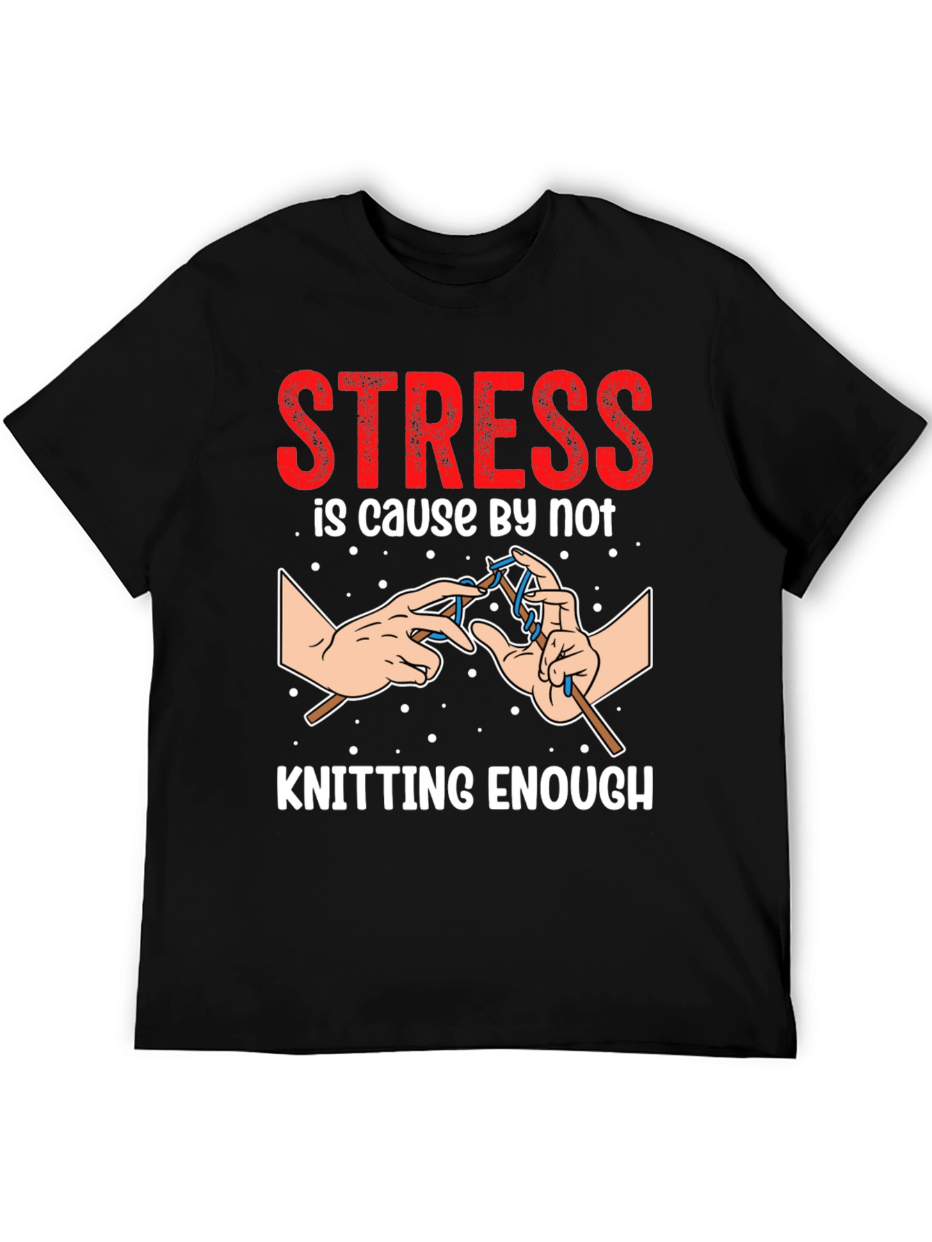 Stress Knitting T-Shirt - Knitters Gift