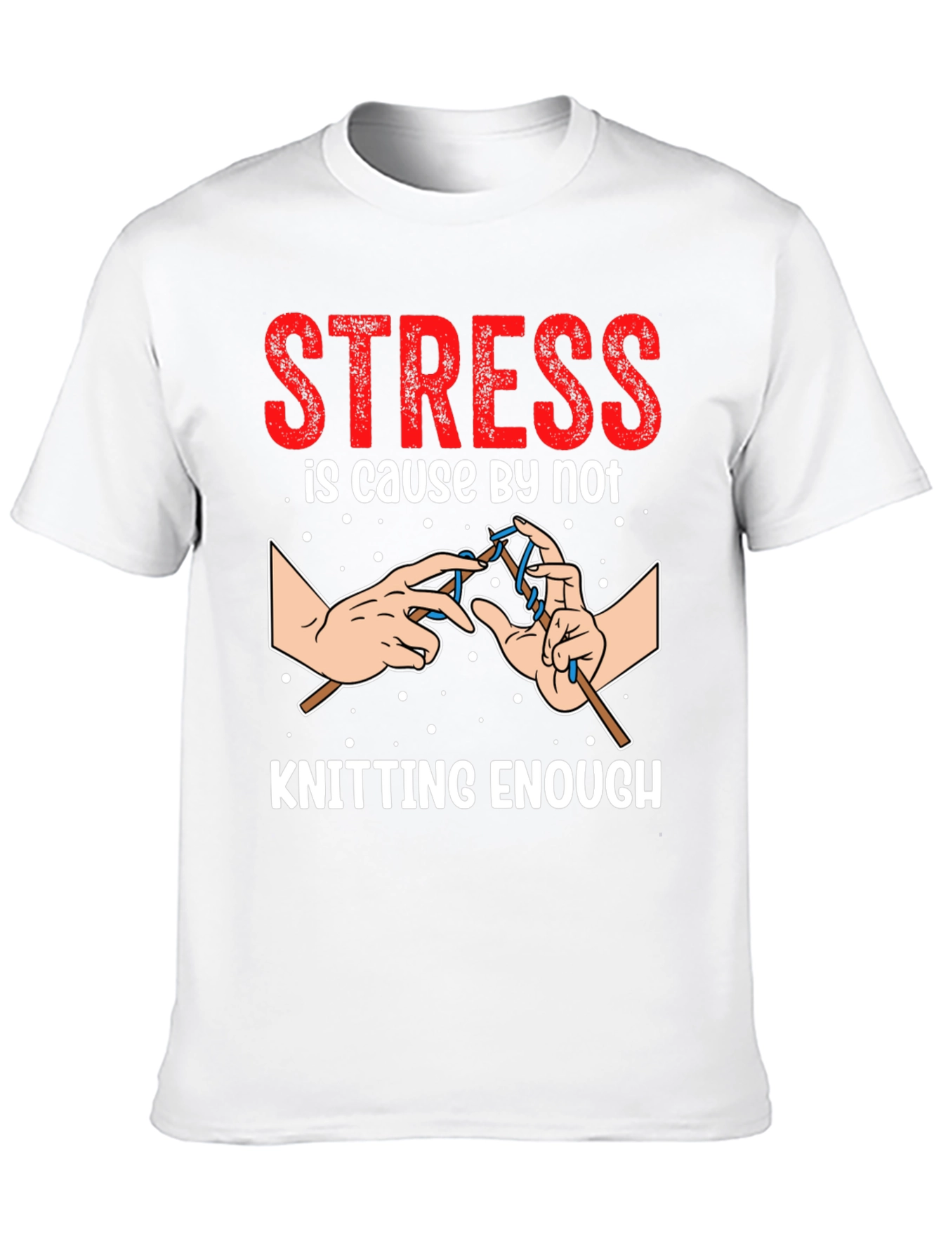 Stress Knitting T-Shirt - Knitters Gift