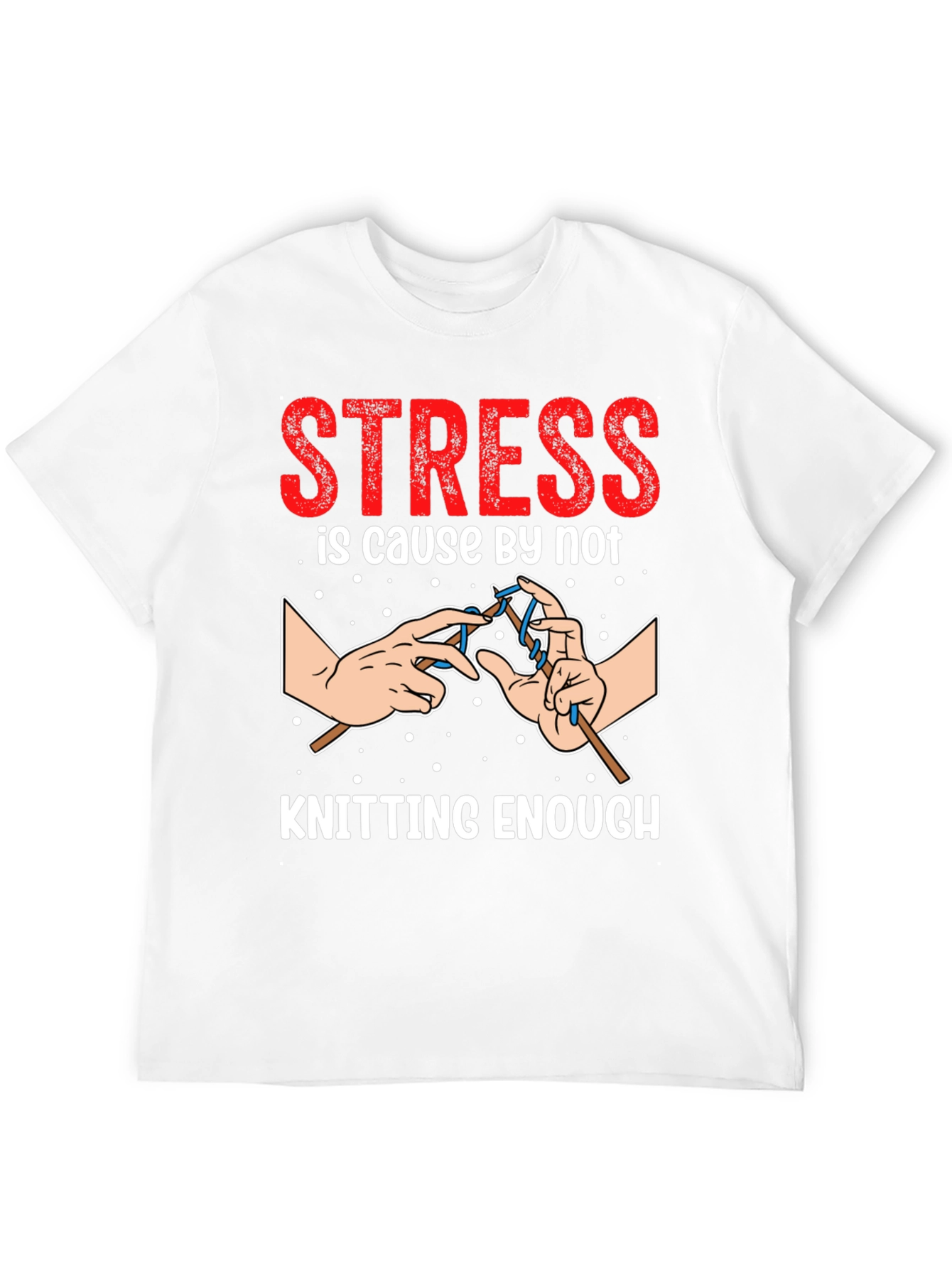 Stress Knitting T-Shirt - Knitters Gift