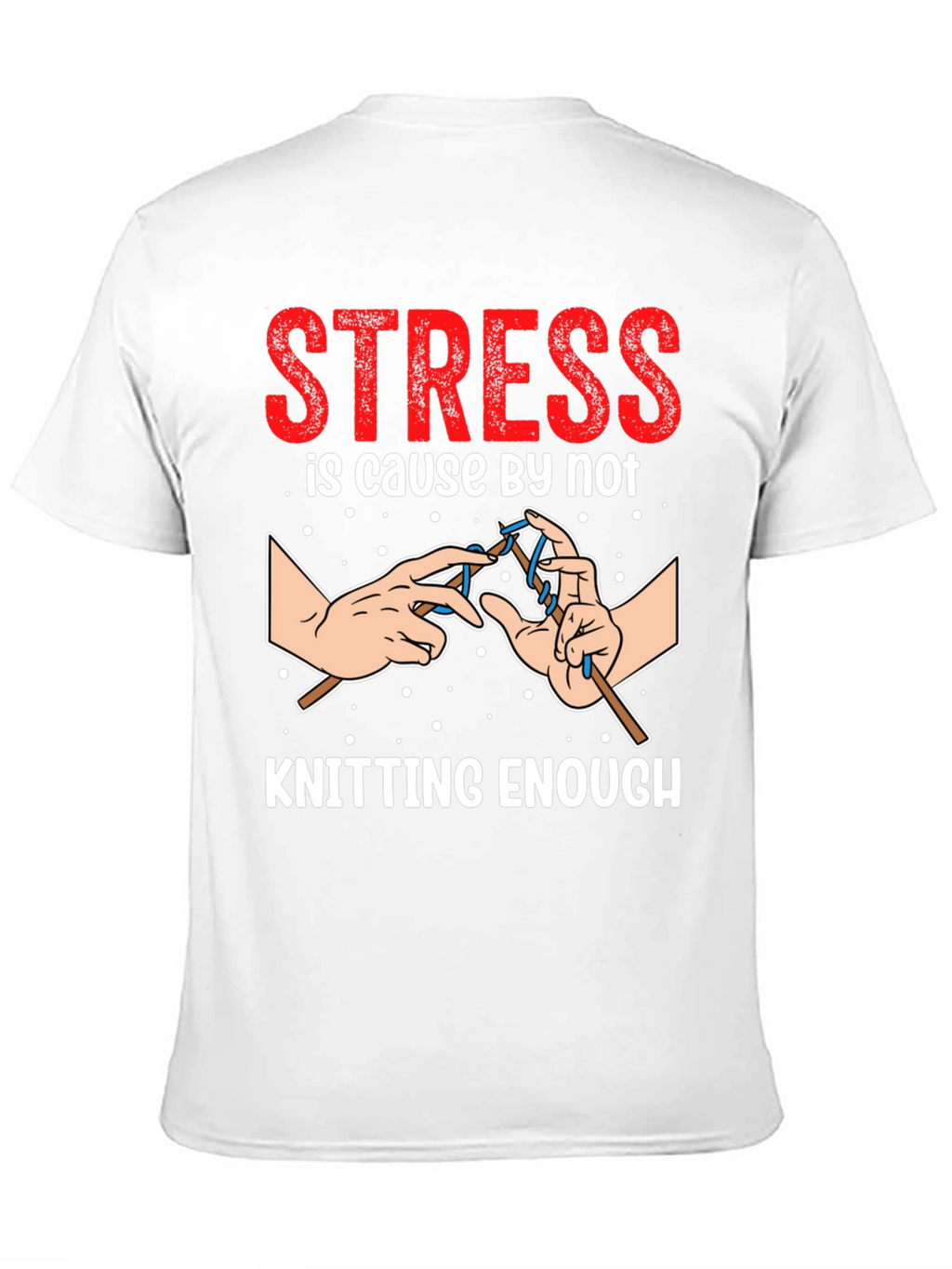 Stress Knitting T-Shirt - Knitters Gift