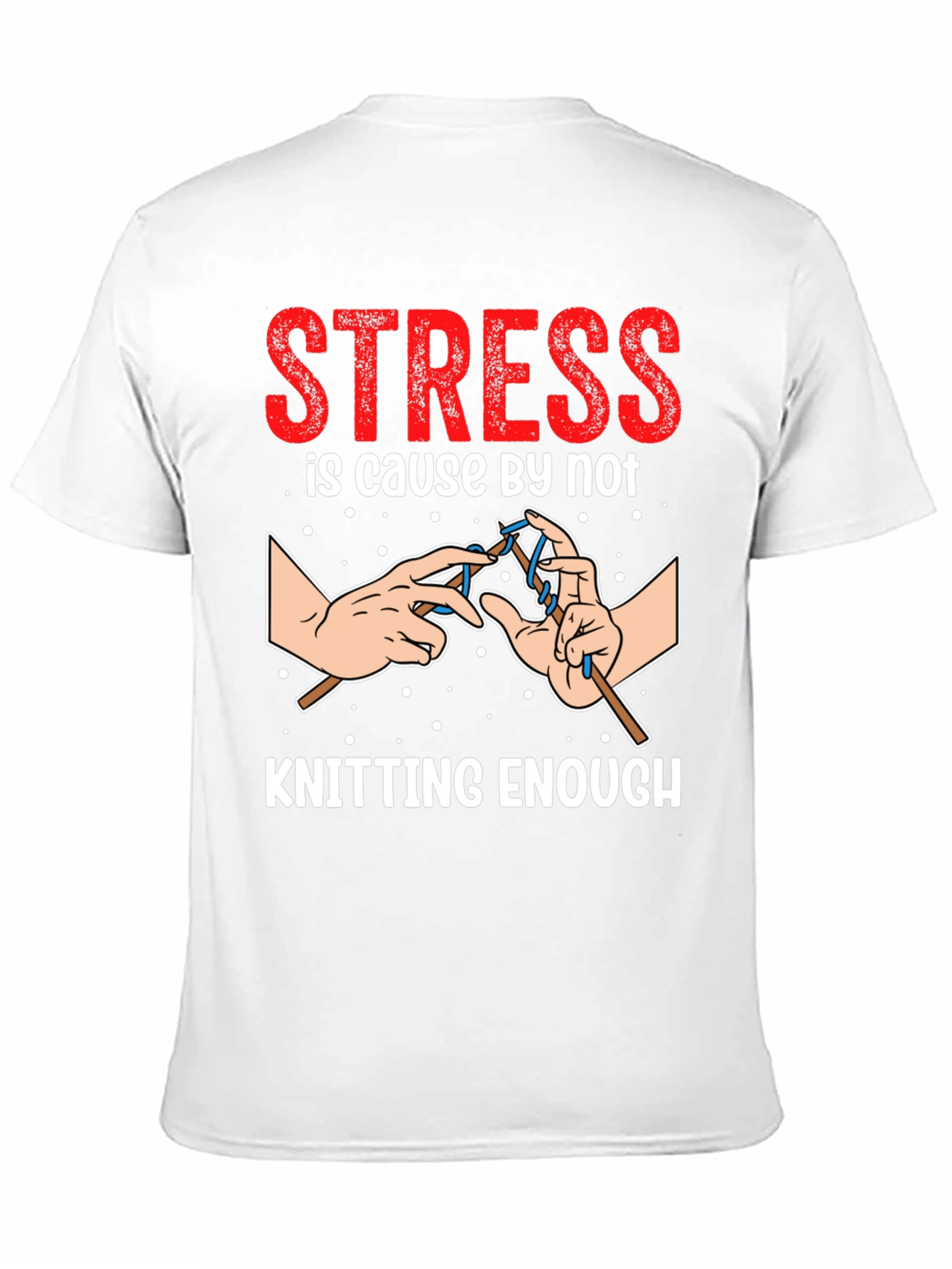 Stress Knitting T-Shirt - Knitters Gift