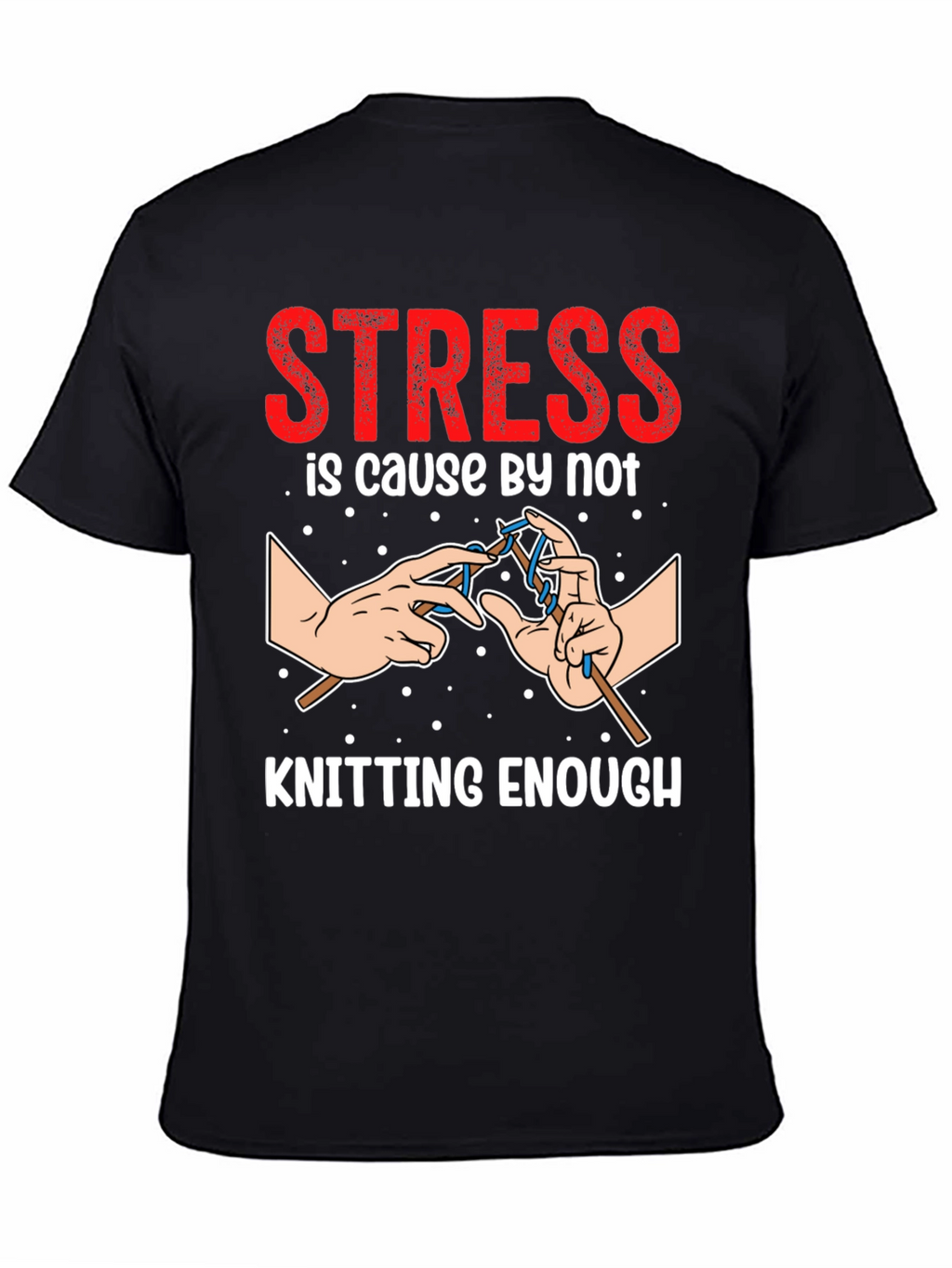 Stress Knitting T-Shirt - Knitters Gift