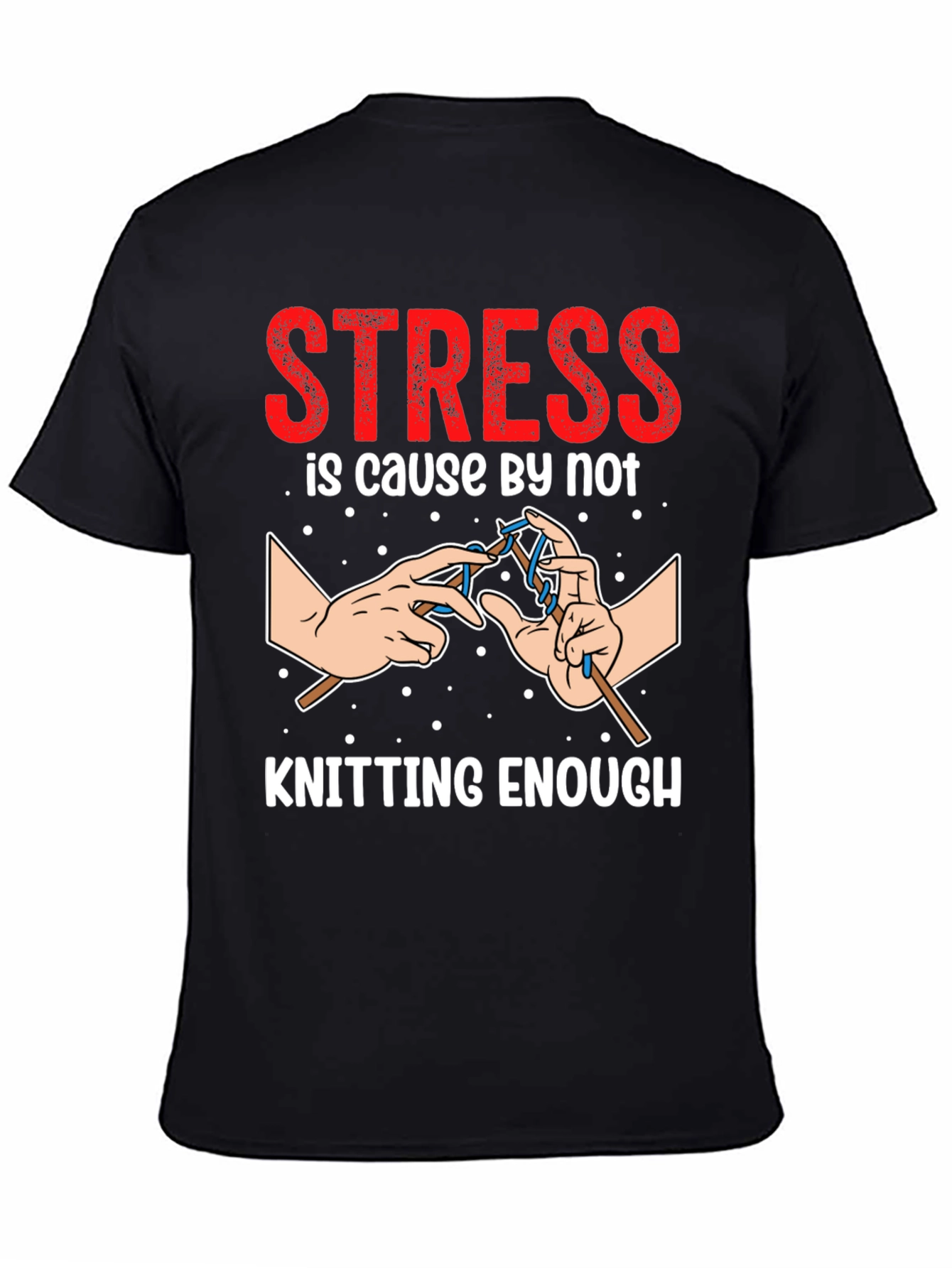 Stress Knitting T-Shirt - Knitters Gift