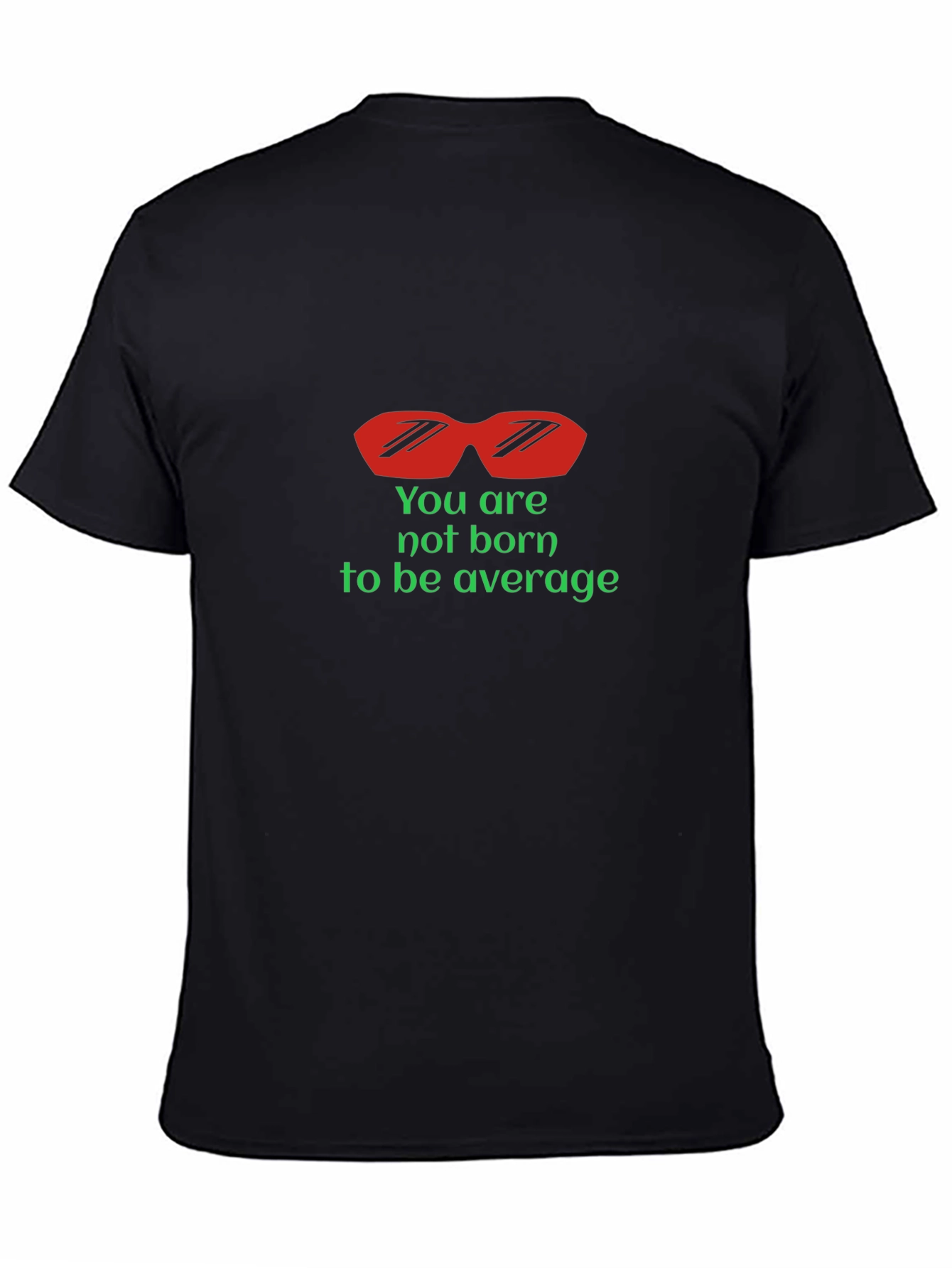 Unique Graphic T-Shirt: Not Born to Be Average